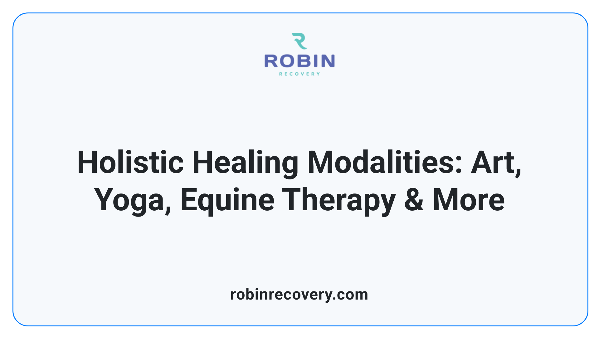 Holistic Healing Modalities: Art, Yoga, Equine Therapy & More