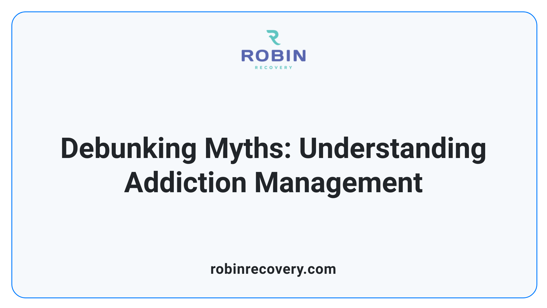 Debunking Myths: Understanding Addiction Management