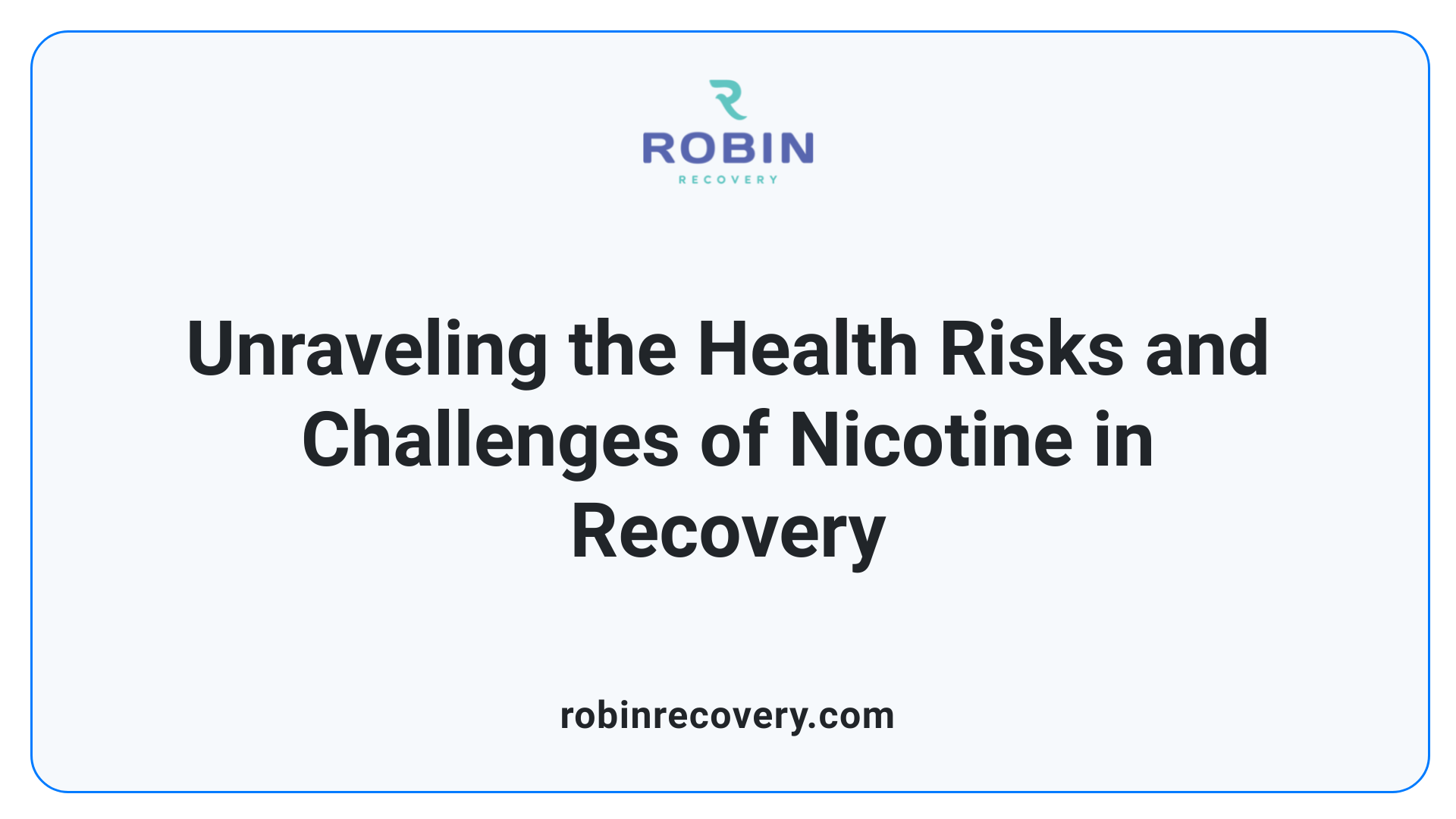Unraveling the Health Risks and Challenges of Nicotine in Recovery