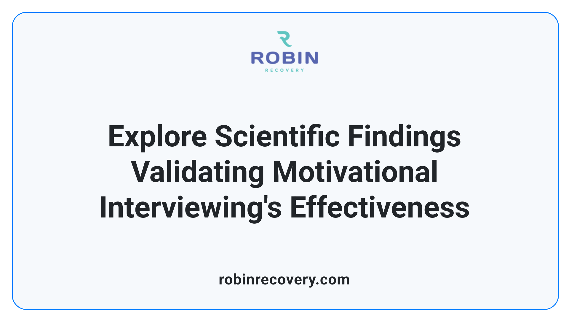 Explore Scientific Findings Validating Motivational Interviewing's Effectiveness