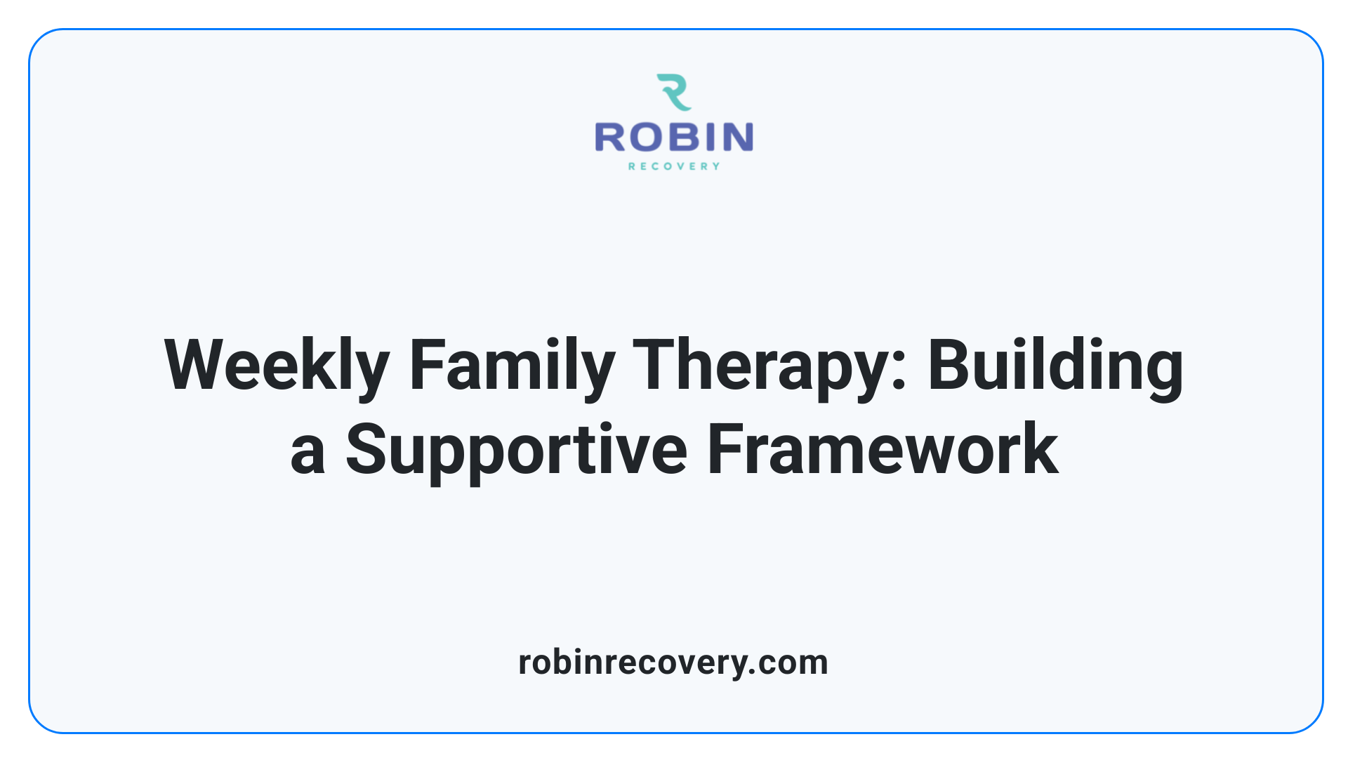 Weekly Family Therapy: Building a Supportive Framework