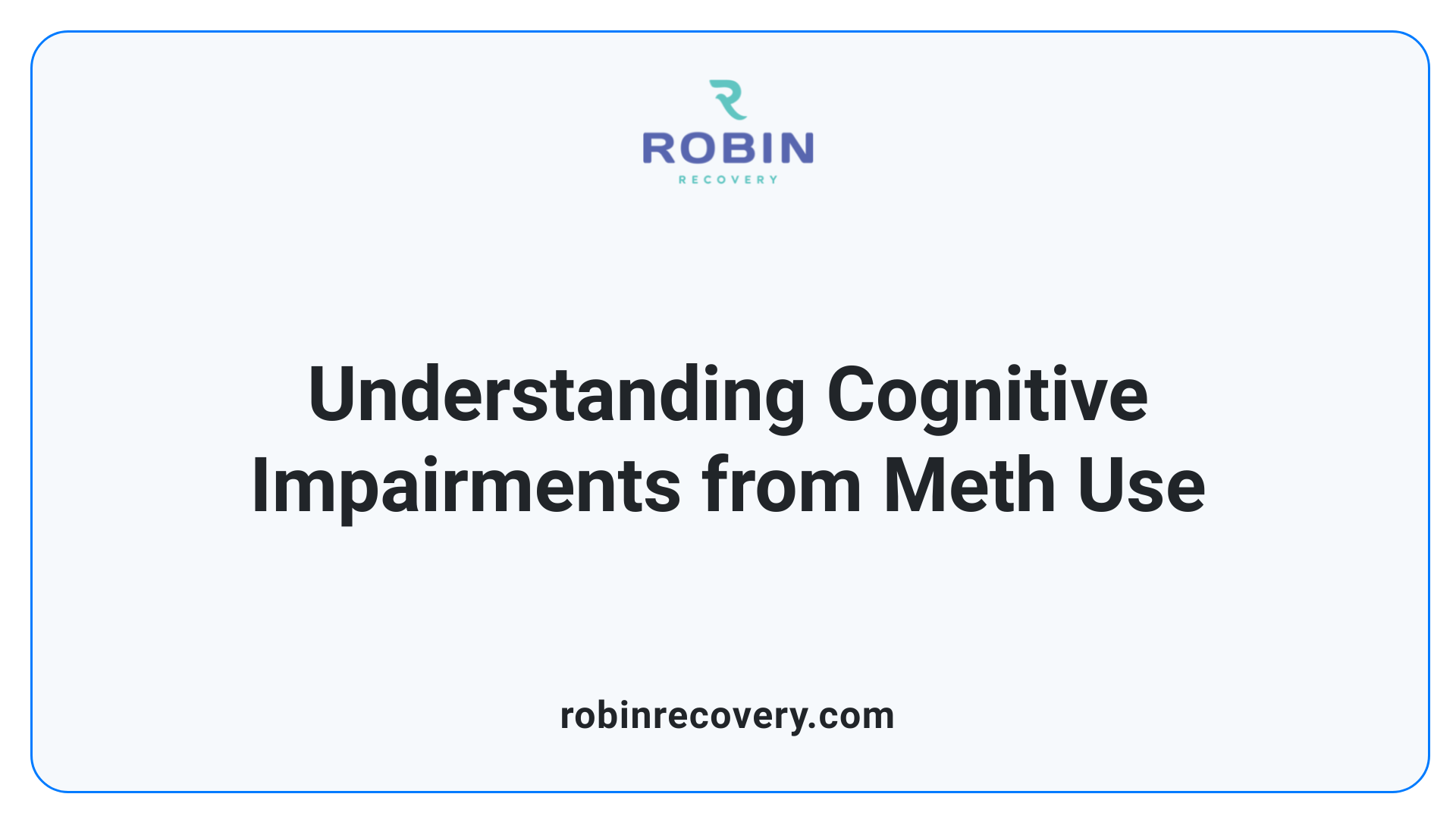 Understanding Cognitive Impairments from Meth Use