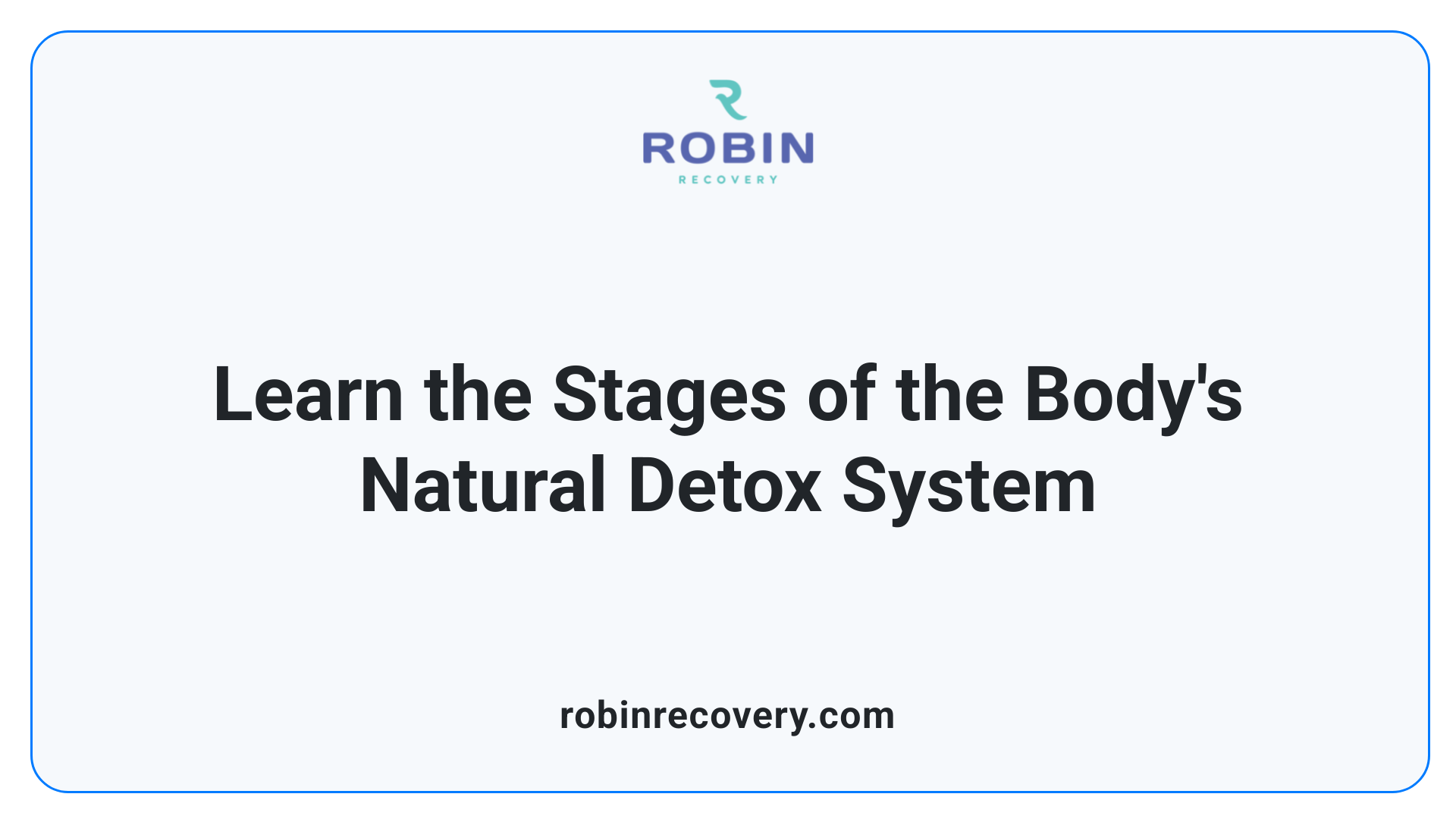 Learn the Stages of the Body's Natural Detox System