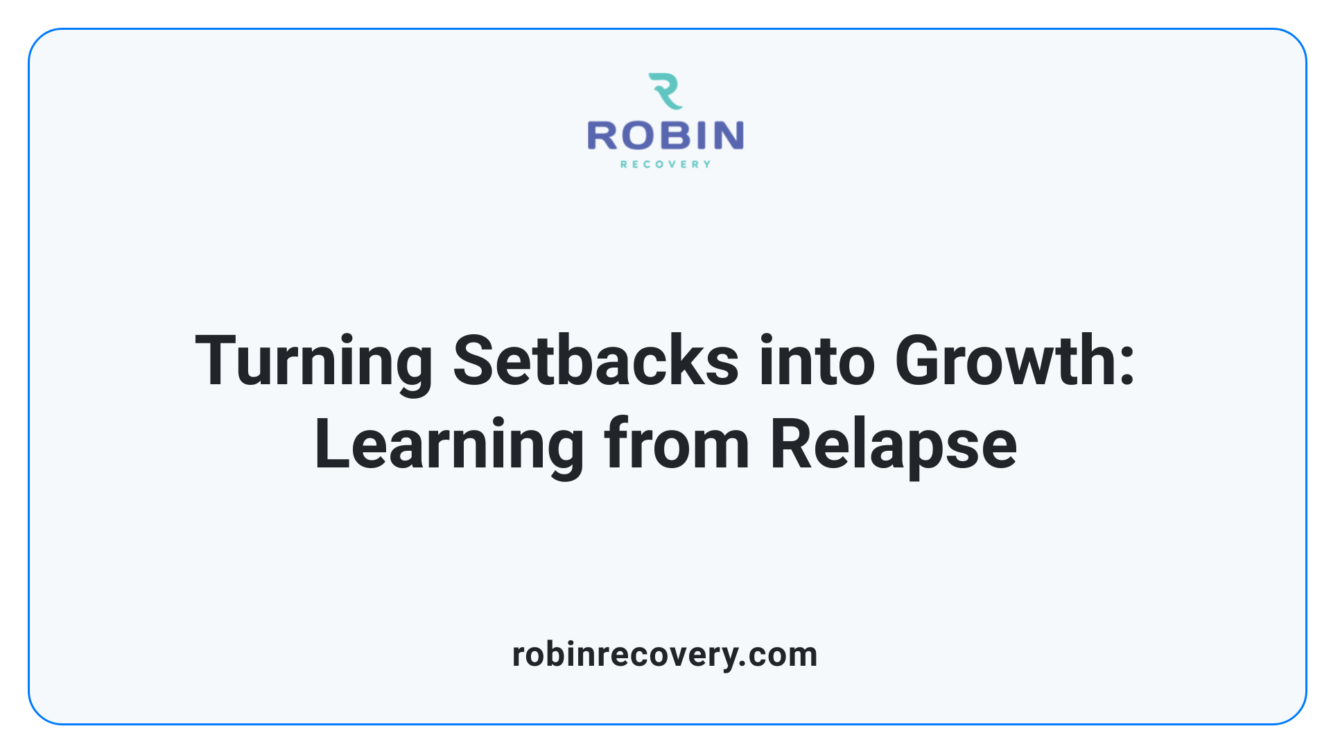 Turning Setbacks into Growth: Learning from Relapse