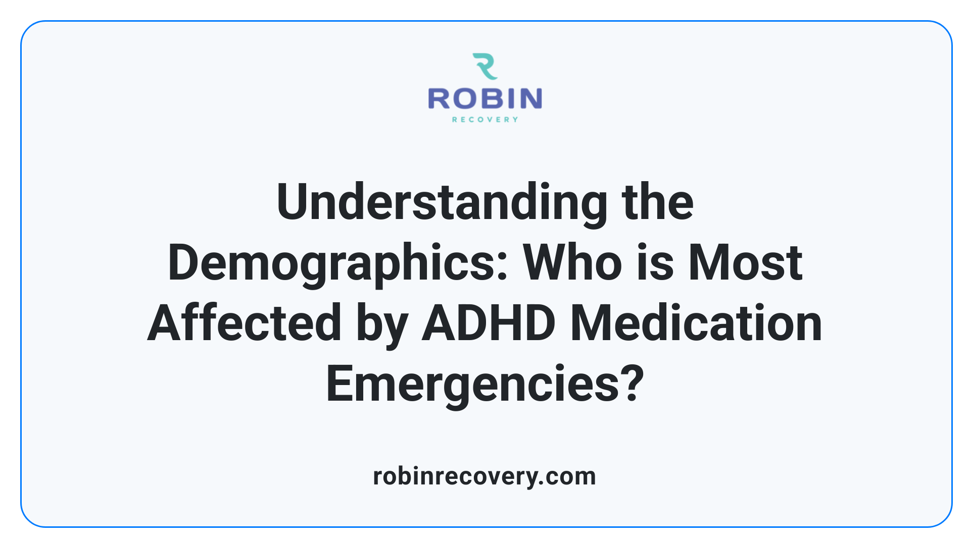 Understanding the Demographics: Who is Most Affected by ADHD Medication Emergencies?