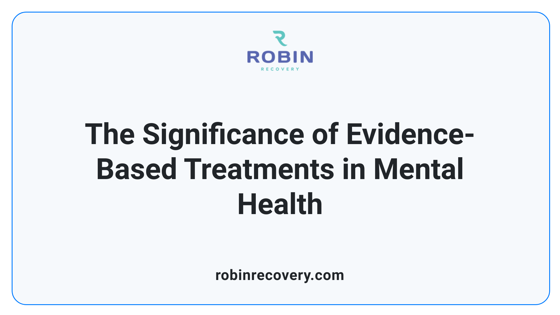 The Significance of Evidence-Based Treatments in Mental Health