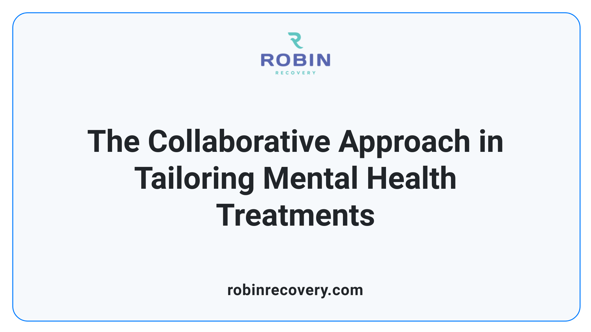 The Collaborative Approach in Tailoring Mental Health Treatments