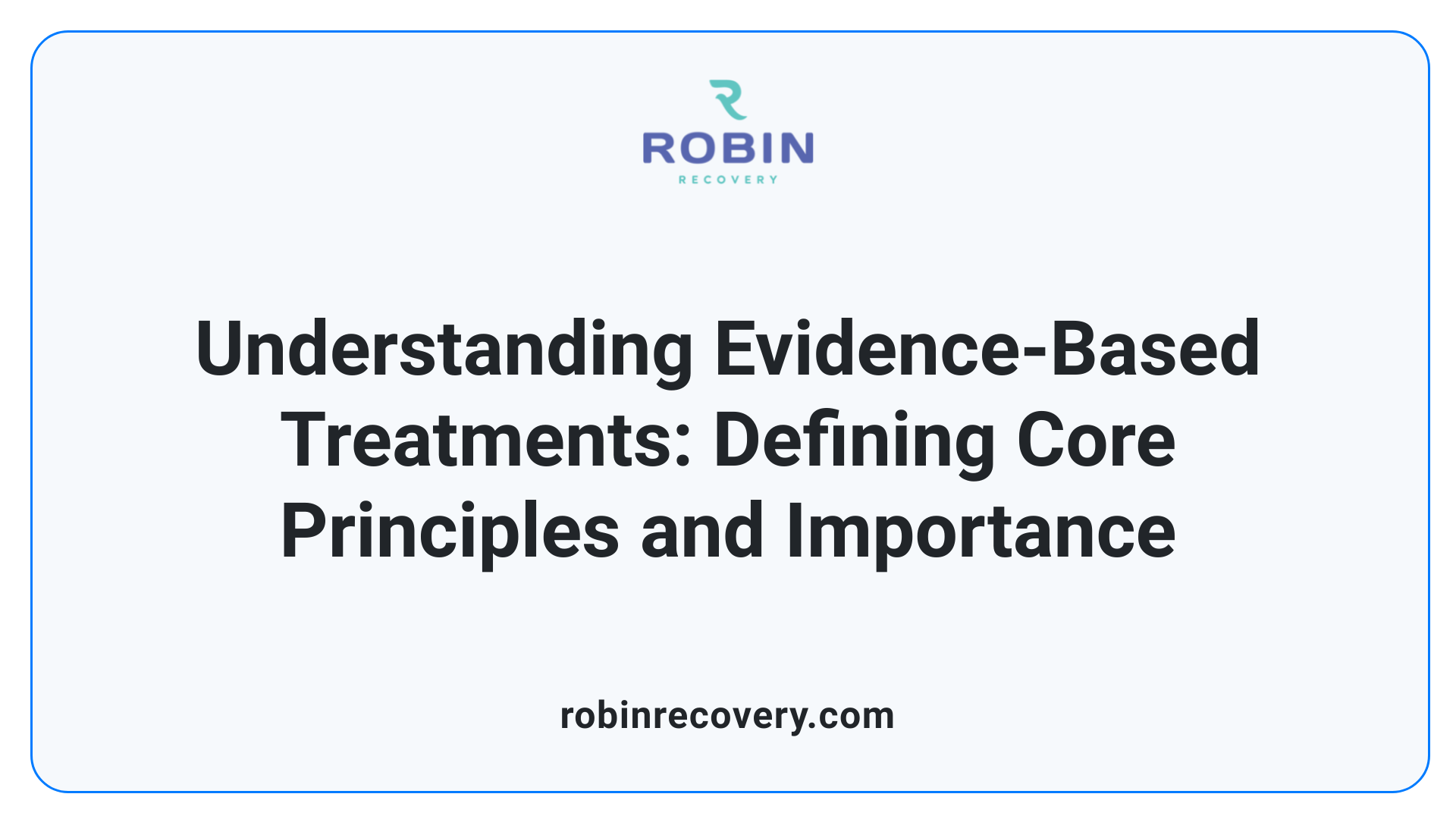 Understanding Evidence-Based Treatments: Defining Core Principles and Importance