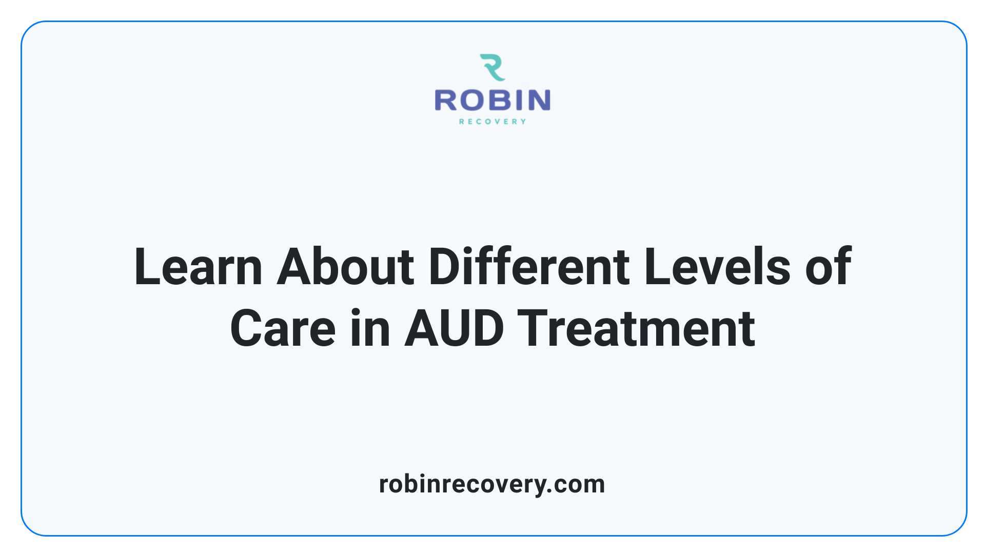 Learn About Different Levels of Care in AUD Treatment