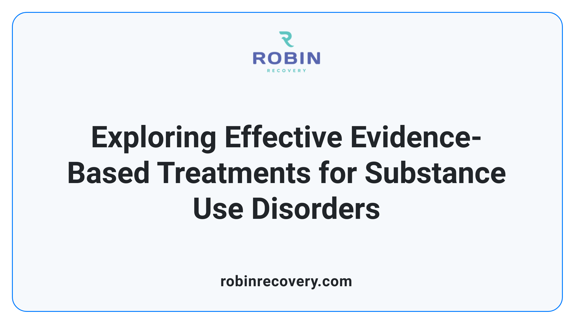 Exploring Effective Evidence-Based Treatments for Substance Use Disorders