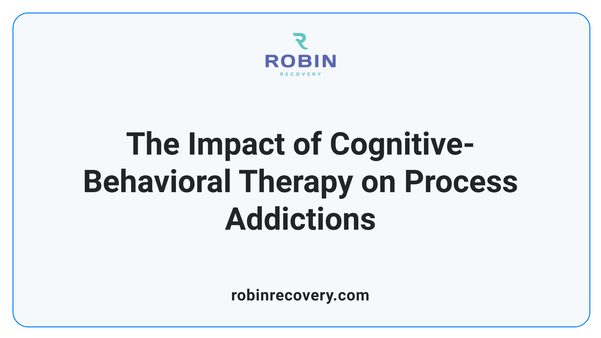 The Impact of Cognitive-Behavioral Therapy on Process Addictions