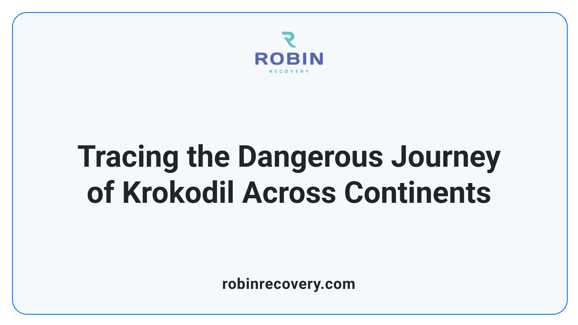 Tracing the Dangerous Journey of Krokodil Across Continents