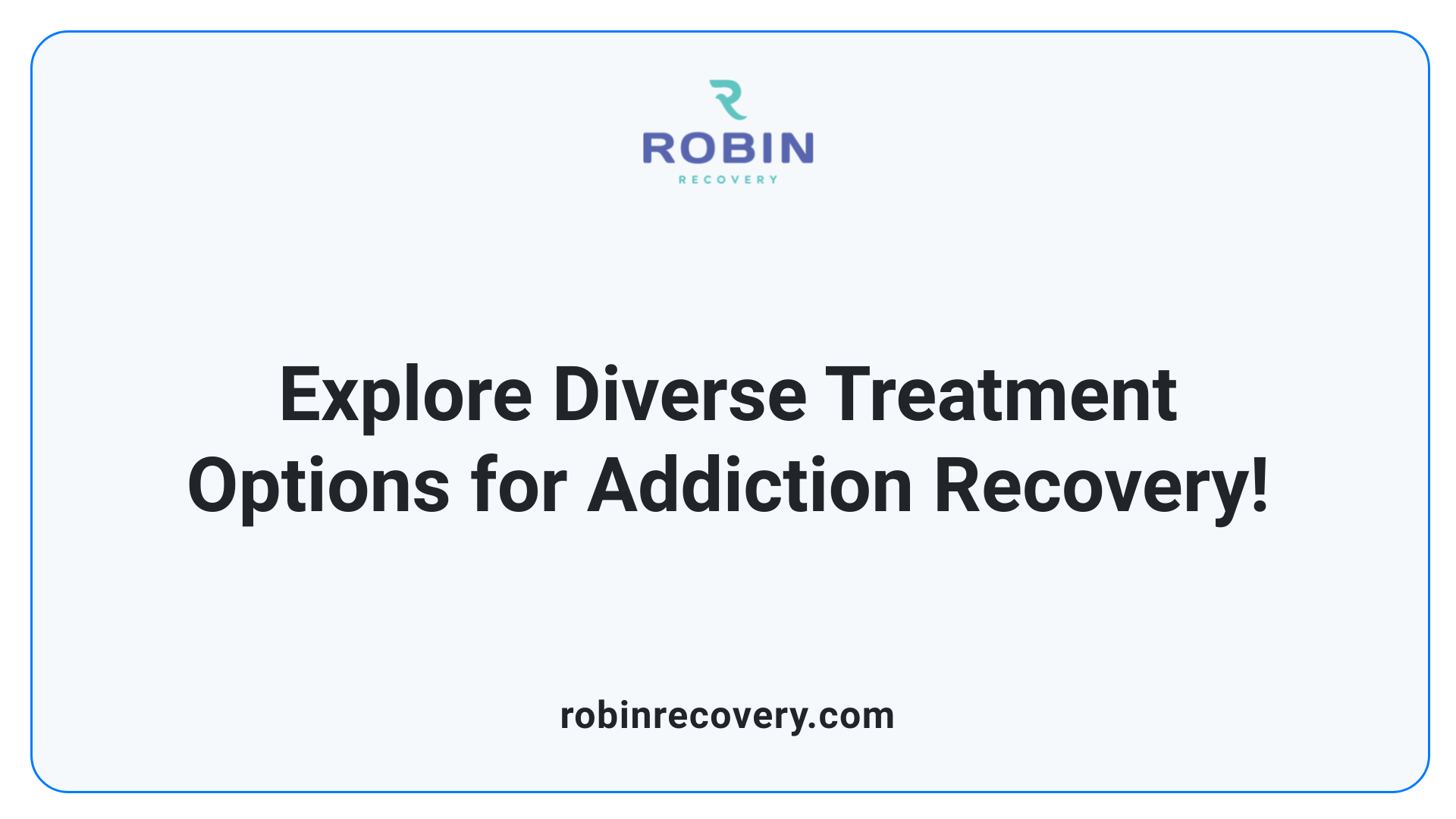 Explore Diverse Treatment Options for Addiction Recovery!