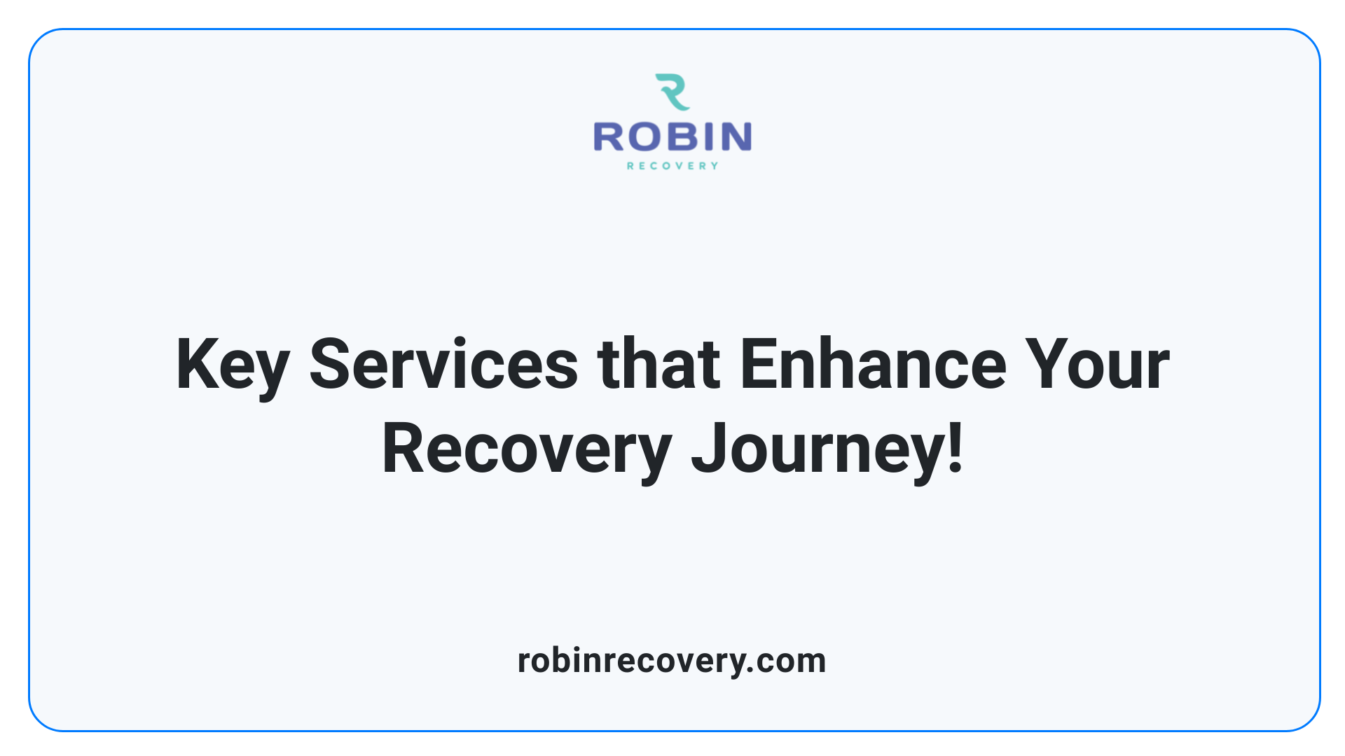 Key Services that Enhance Your Recovery Journey!
