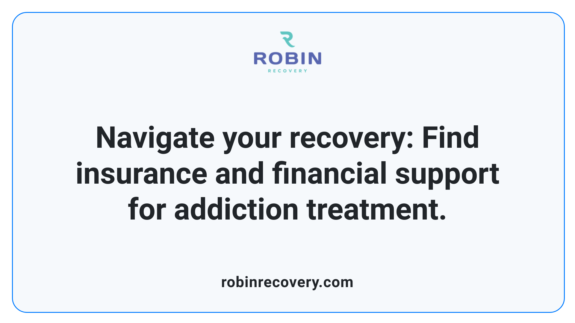 Navigate your recovery: Find insurance and financial support for addiction treatment.