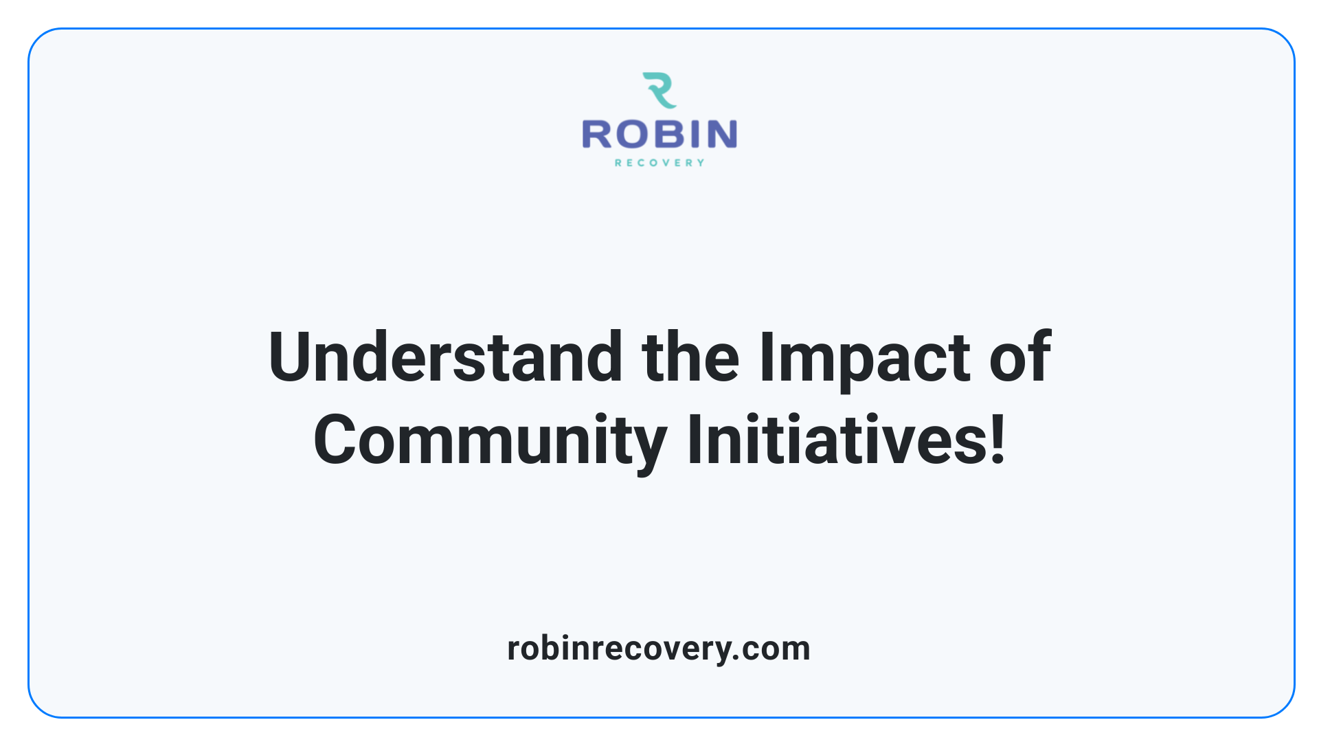 Understand the Impact of Community Initiatives!