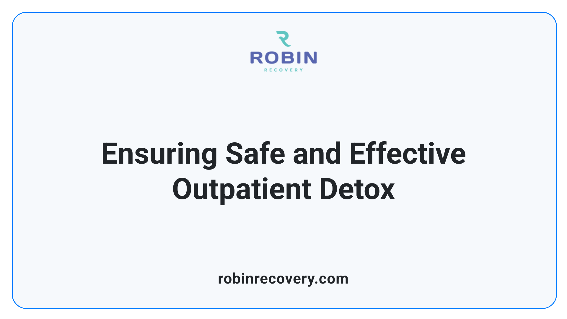 Ensuring Safe and Effective Outpatient Detox