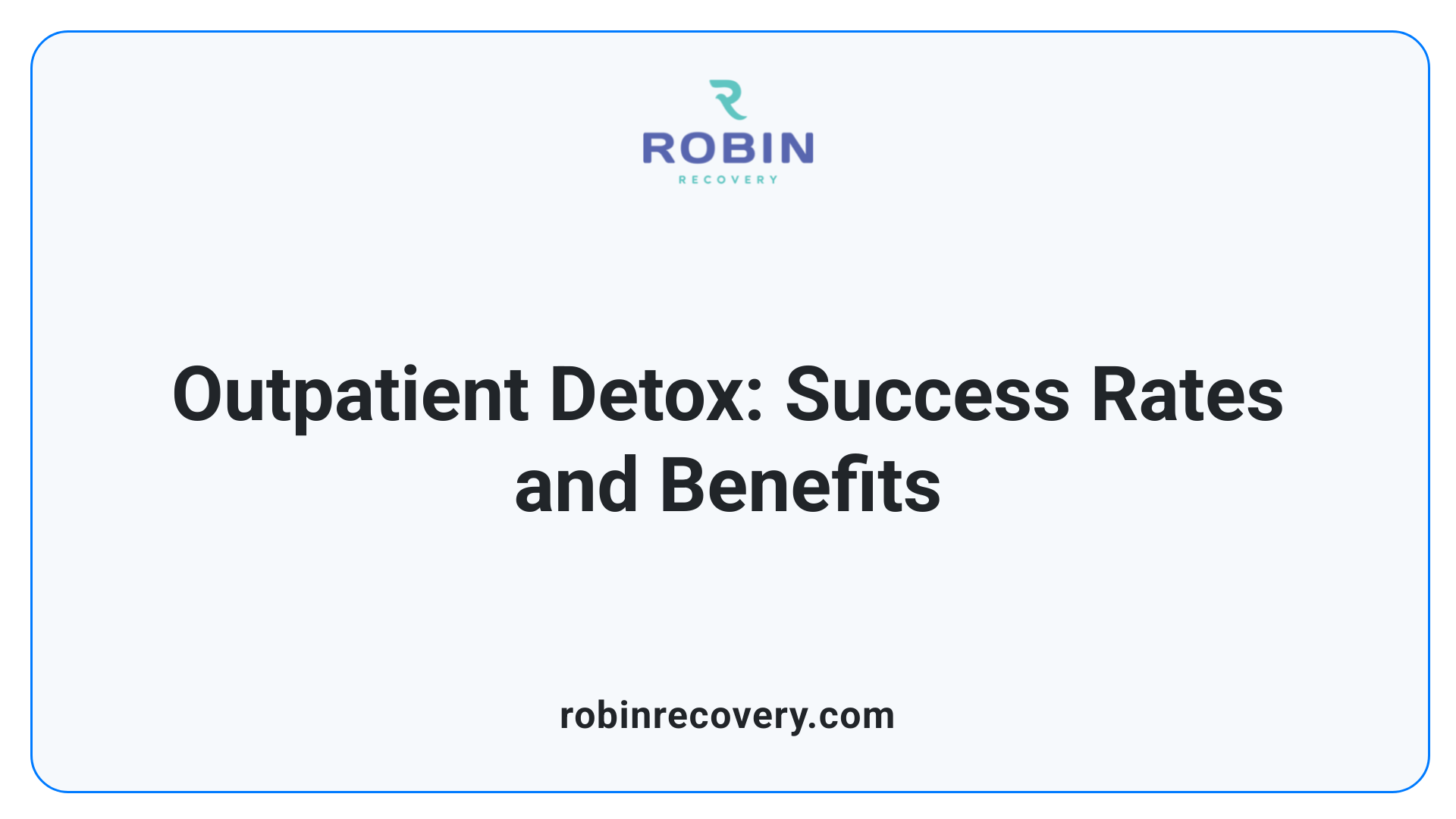 Outpatient Detox: Success Rates and Benefits