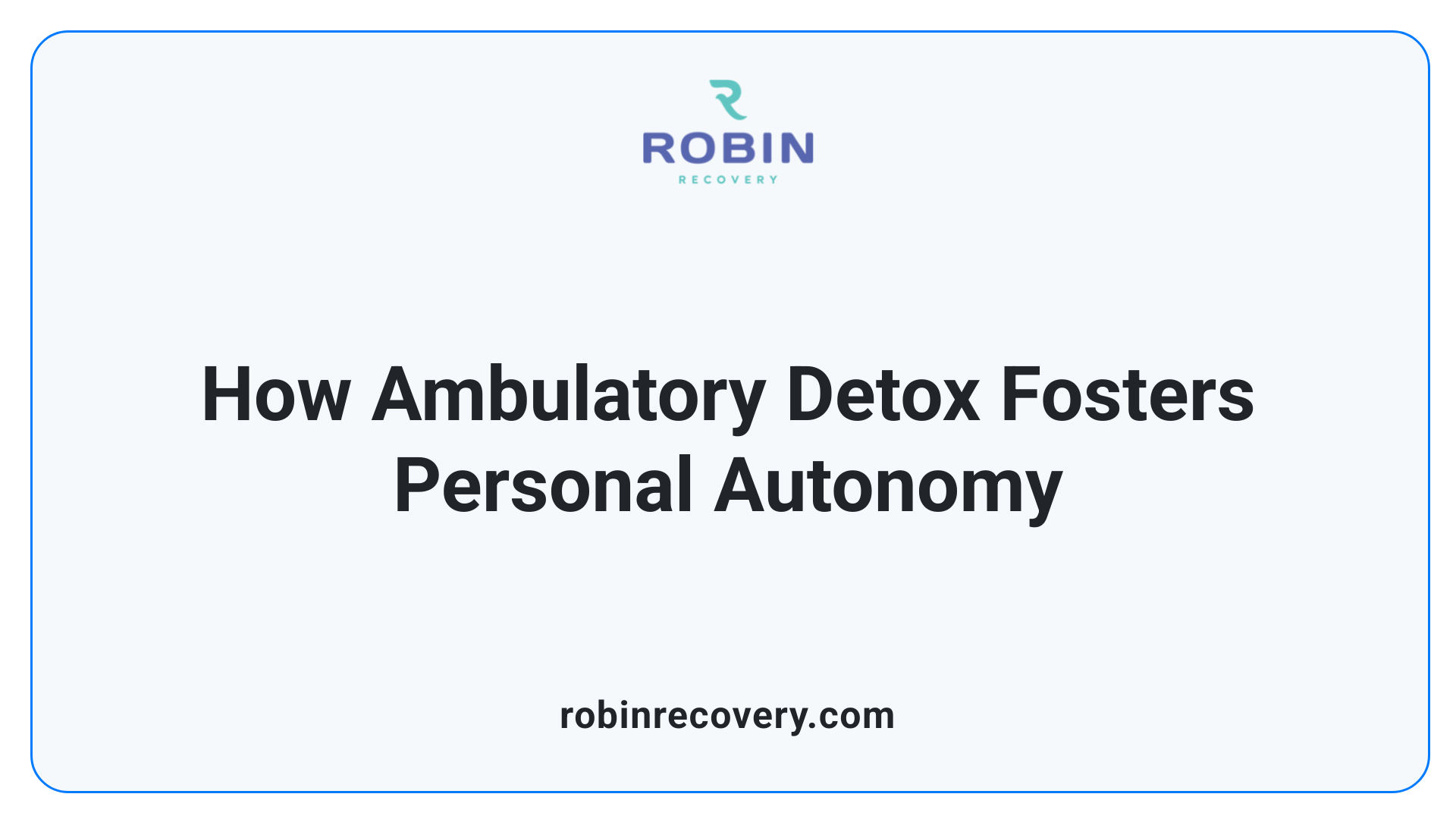 How Ambulatory Detox Fosters Personal Autonomy