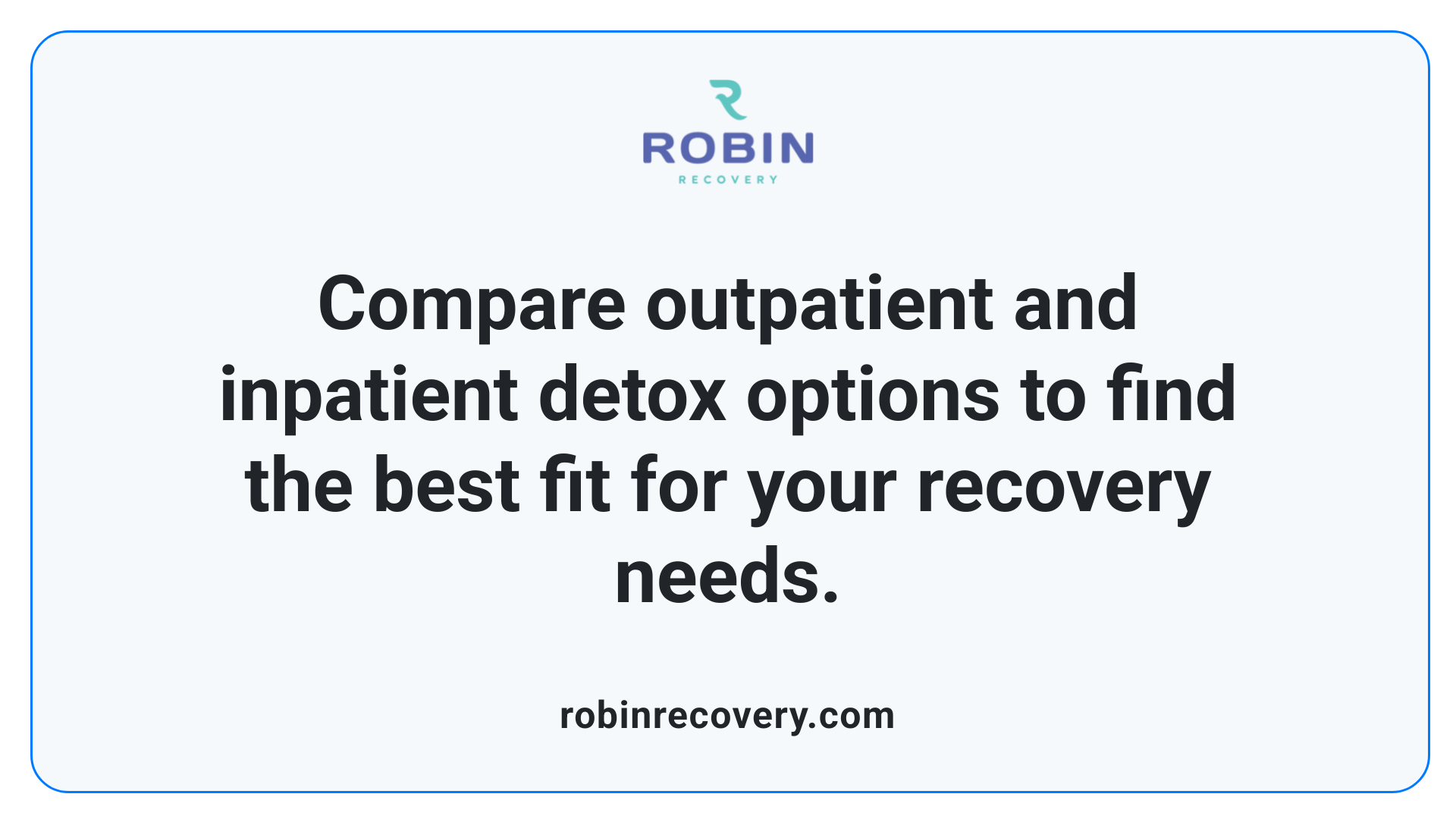 Compare outpatient and inpatient detox options to find the best fit for your recovery needs.