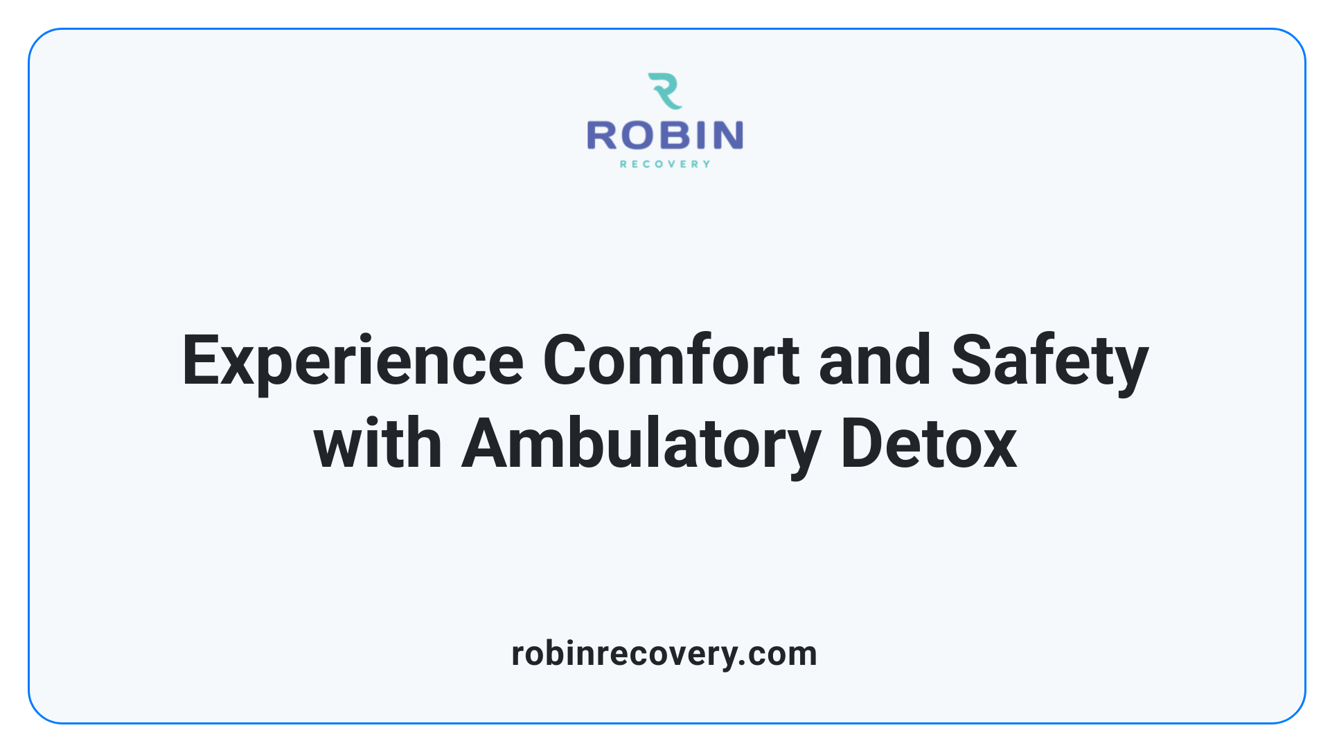 Experience Comfort and Safety with Ambulatory Detox