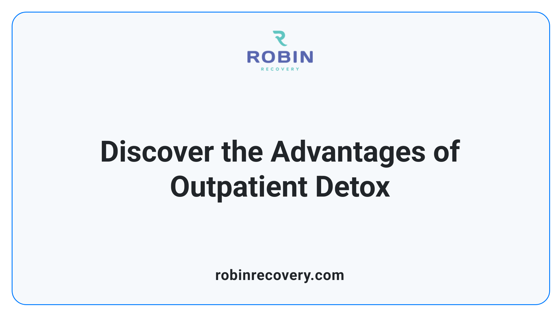 Discover the Advantages of Outpatient Detox
