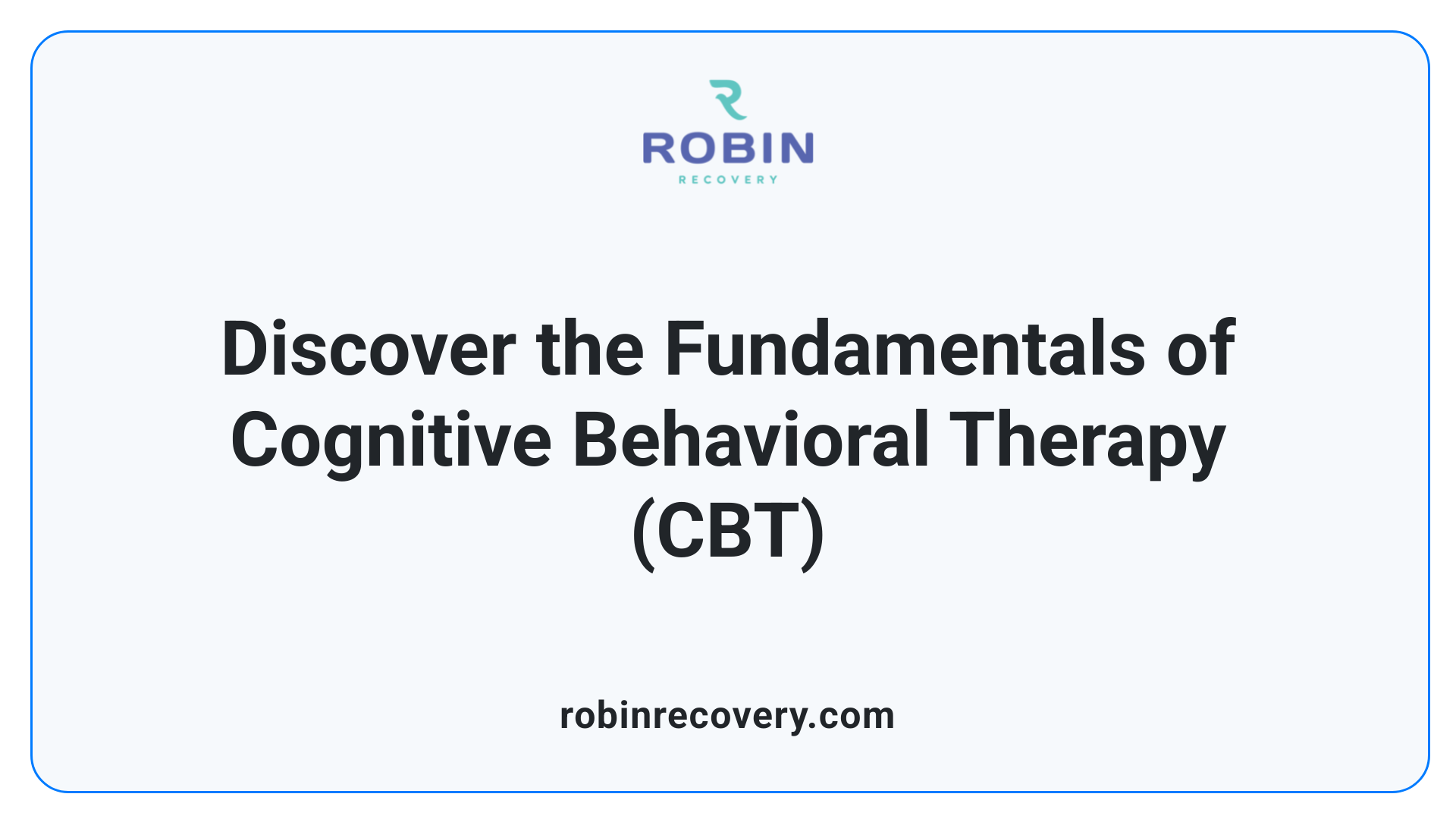 Discover the Fundamentals of Cognitive Behavioral Therapy (CBT)