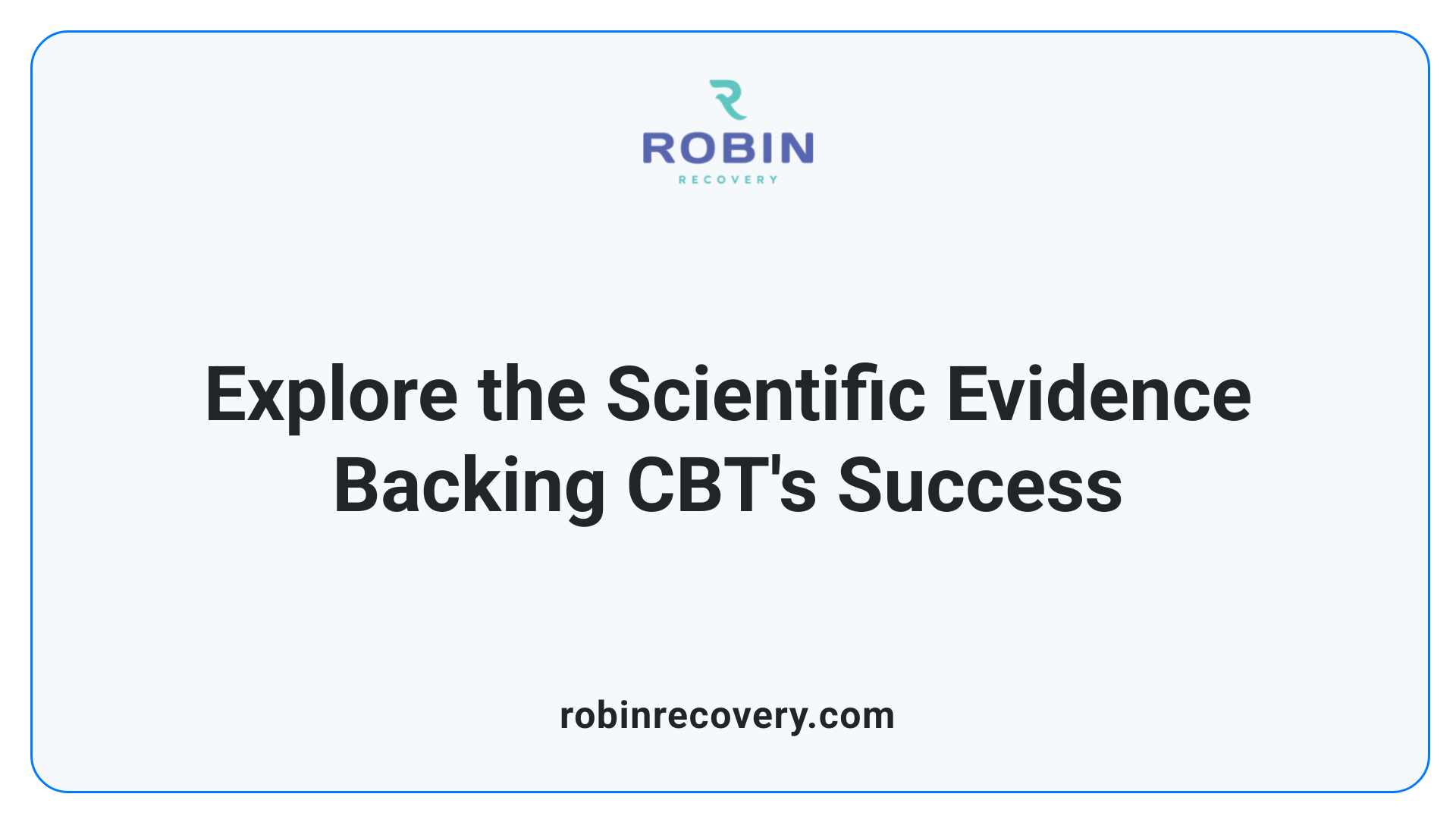 Explore the Scientific Evidence Backing CBT's Success