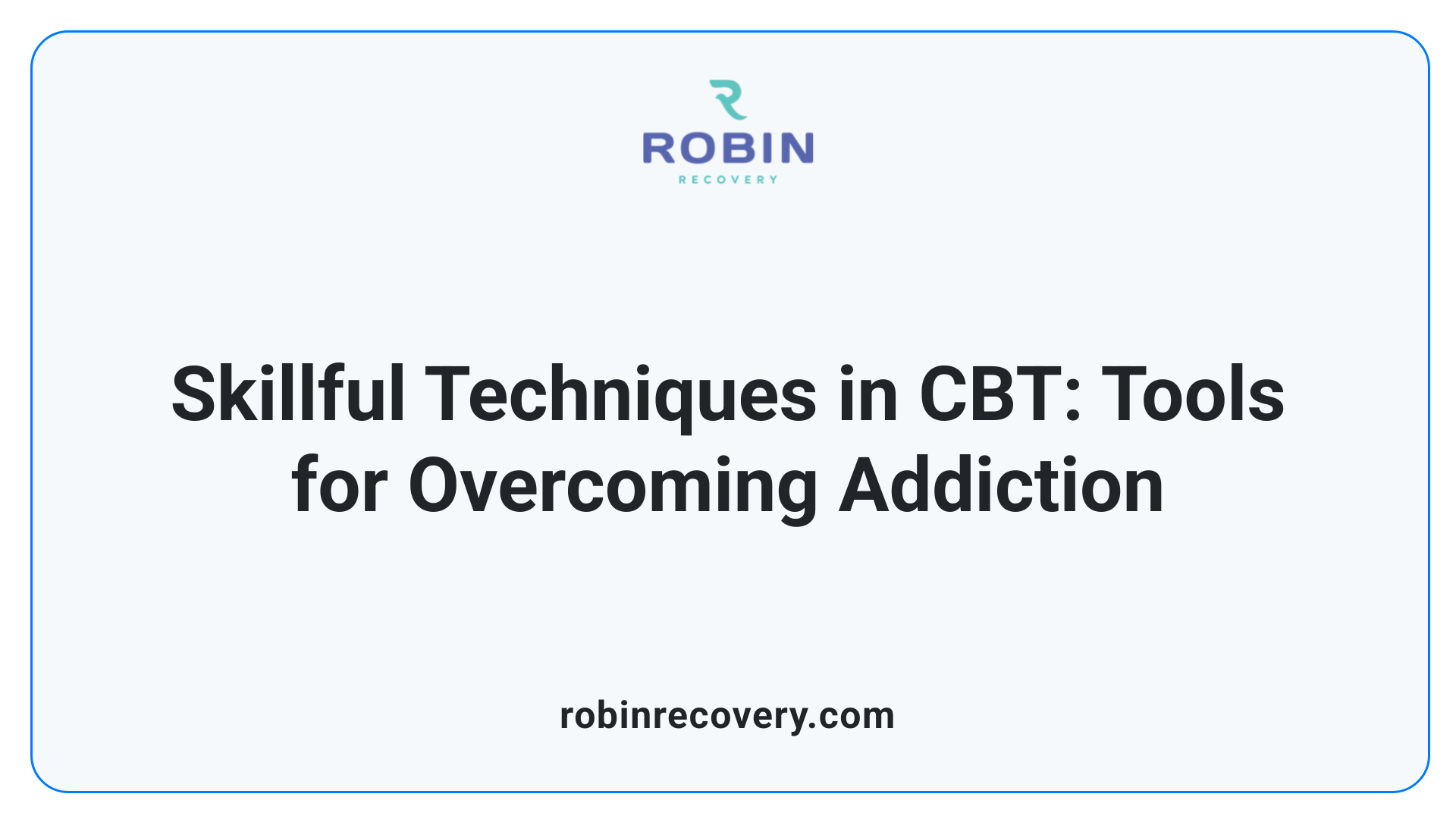Skillful Techniques in CBT: Tools for Overcoming Addiction