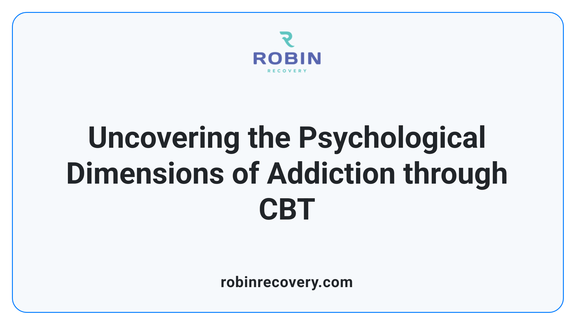 Uncovering the Psychological Dimensions of Addiction through CBT