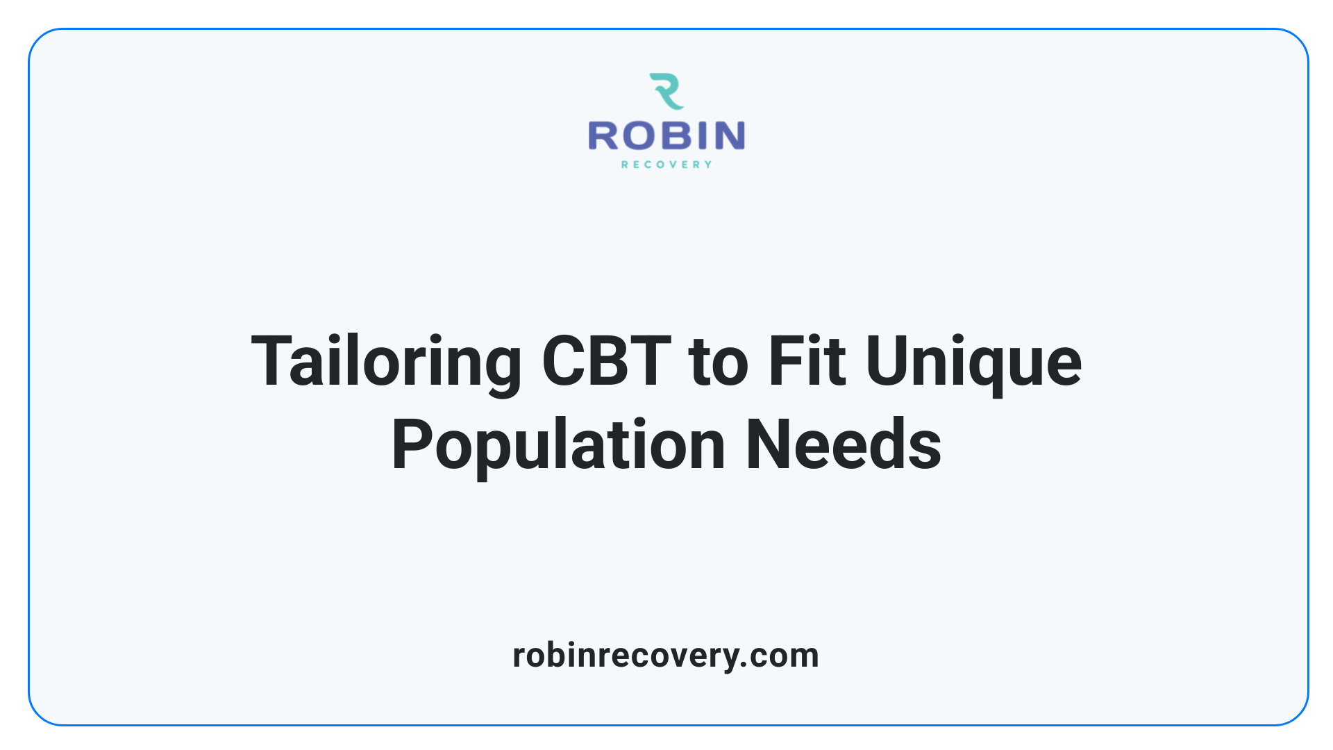 Tailoring CBT to Fit Unique Population Needs