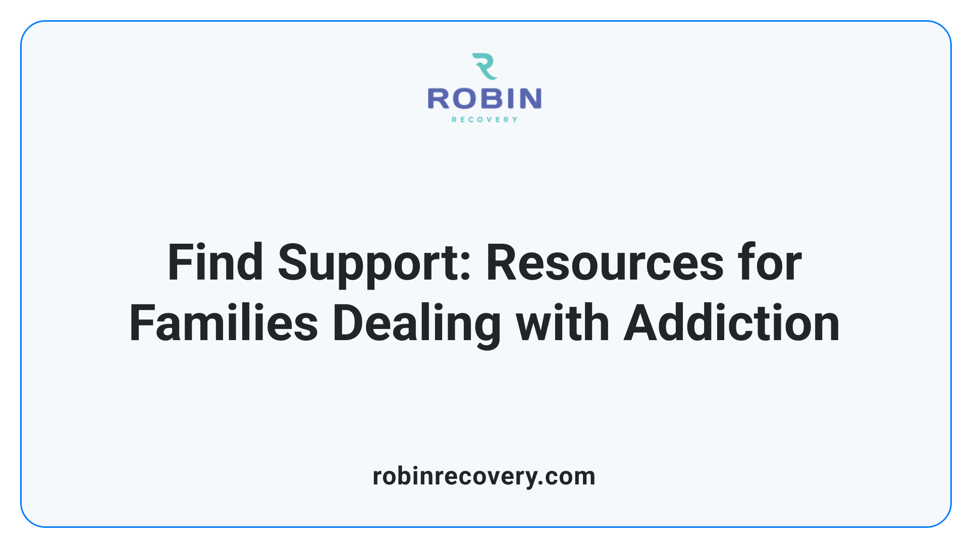 Find Support: Resources for Families Dealing with Addiction