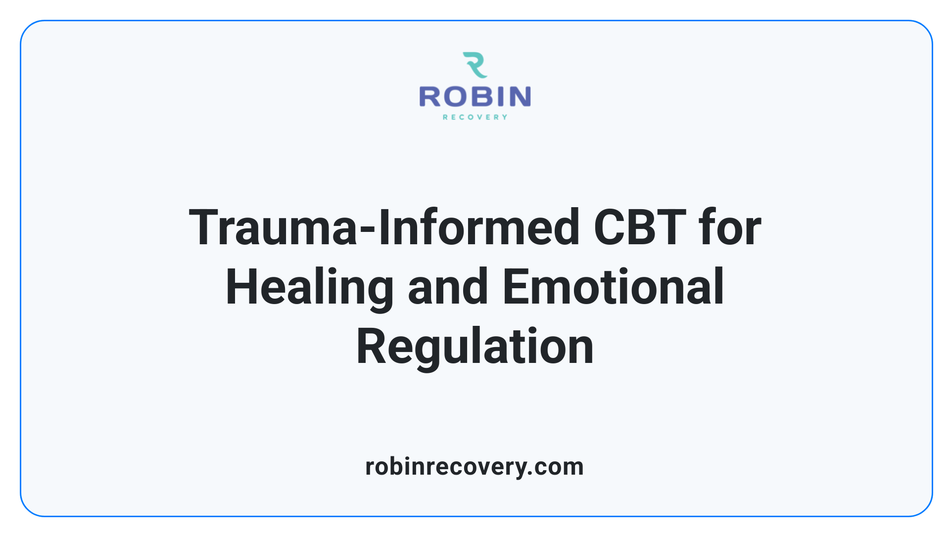 Trauma-Informed CBT for Healing and Emotional Regulation