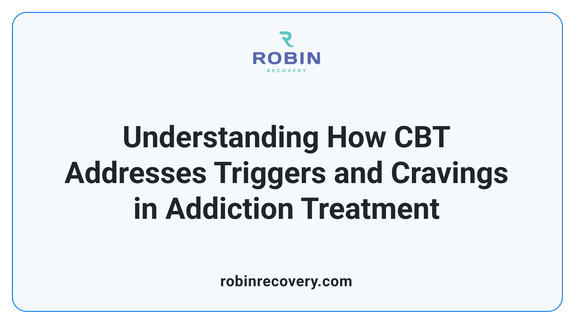 Understanding How CBT Addresses Triggers and Cravings in Addiction Treatment