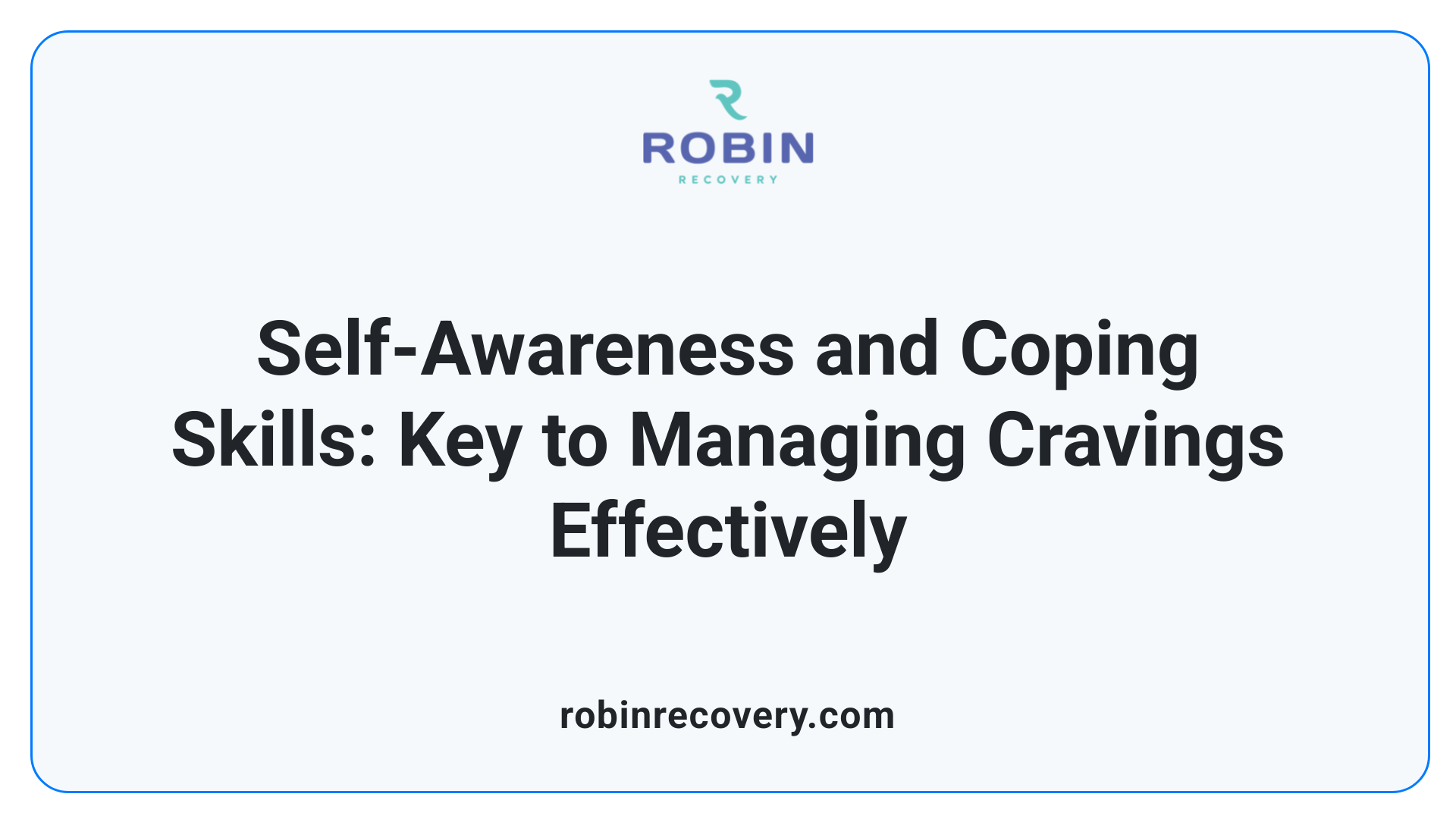 Self-Awareness and Coping Skills: Key to Managing Cravings Effectively