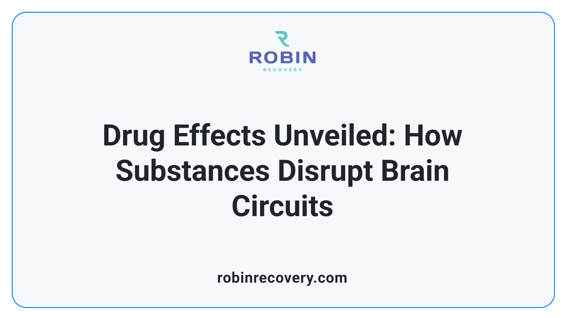 Drug Effects Unveiled: How Substances Disrupt Brain Circuits