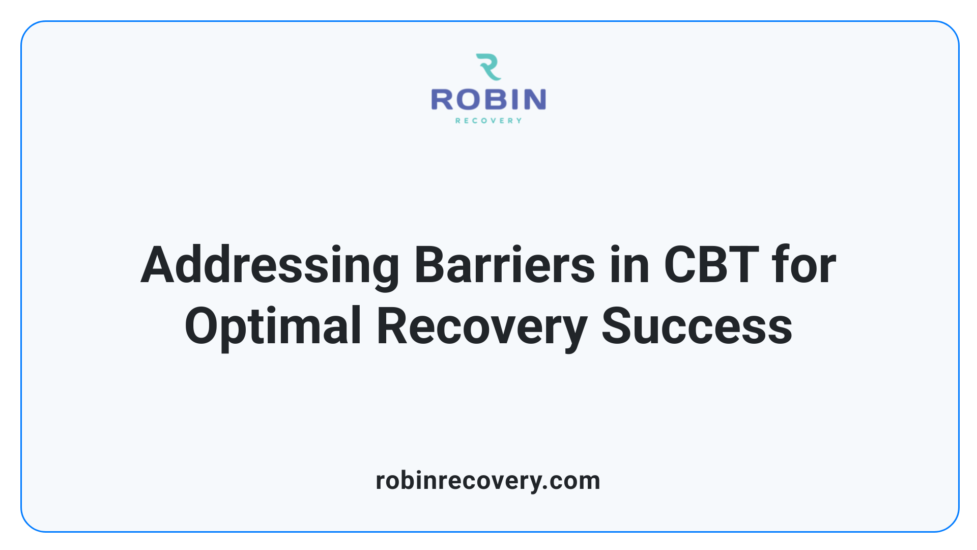 Addressing Barriers in CBT for Optimal Recovery Success
