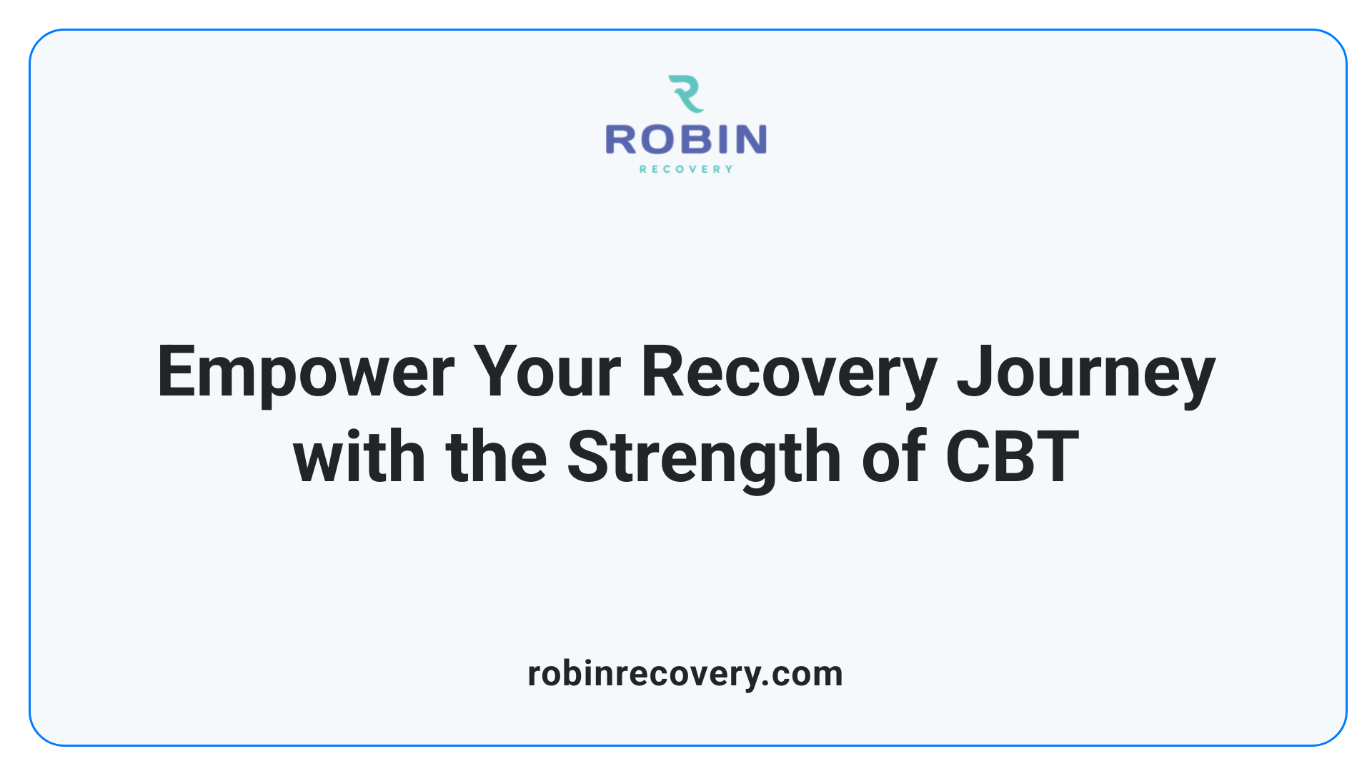 Empower Your Recovery Journey with the Strength of CBT