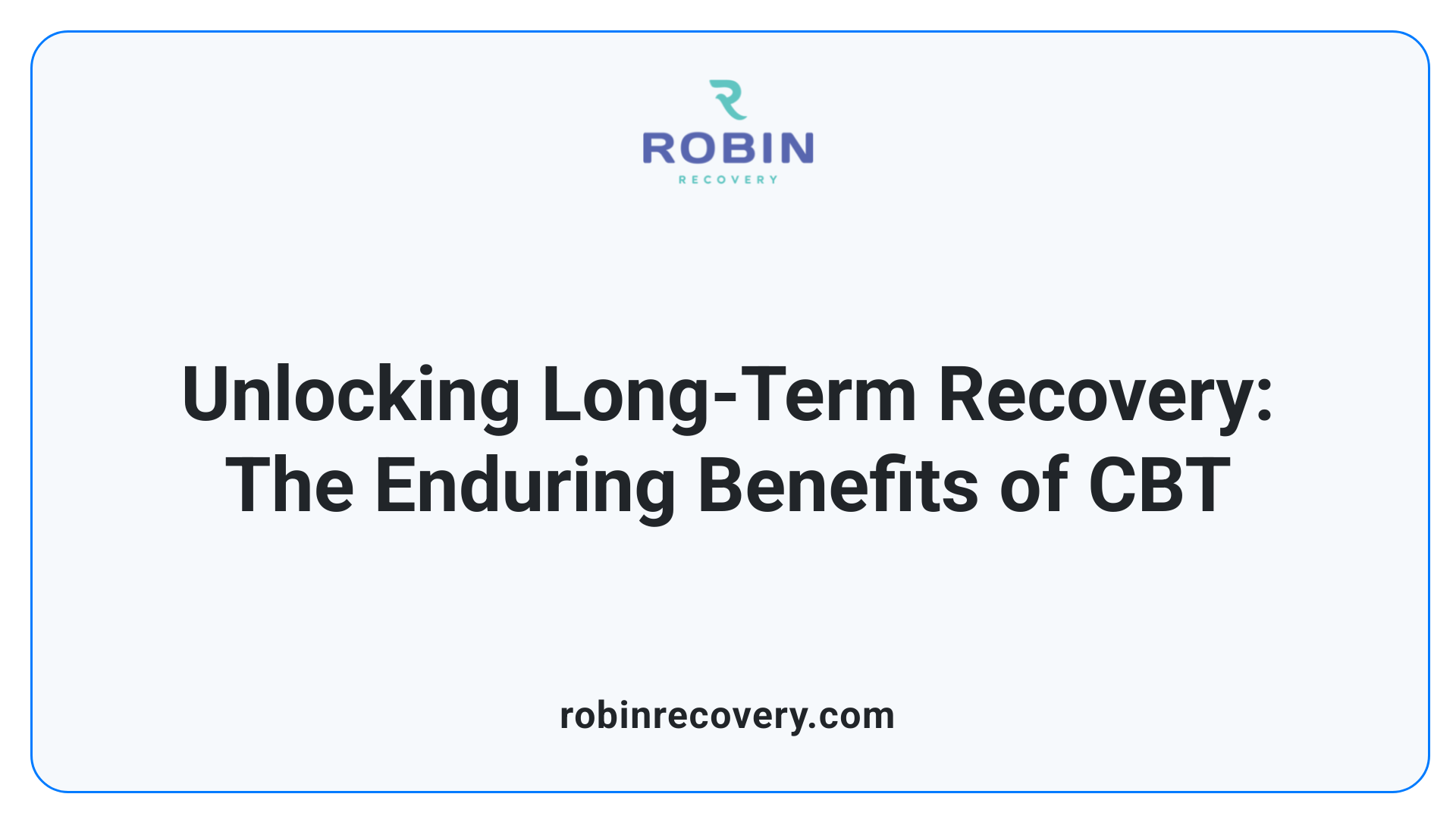 Unlocking Long-Term Recovery: The Enduring Benefits of CBT