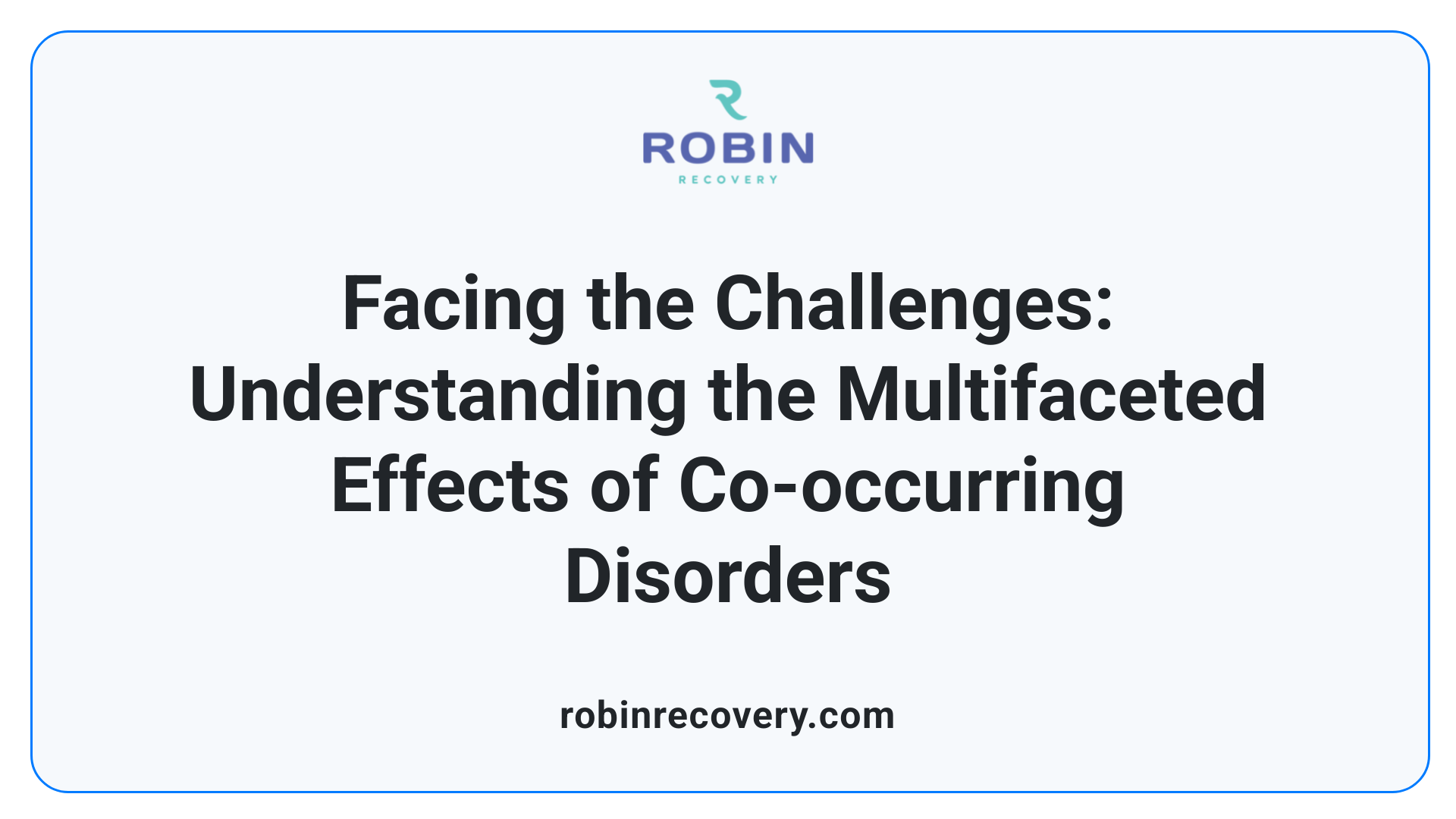 Facing the Challenges: Understanding the Multifaceted Effects of Co-occurring Disorders