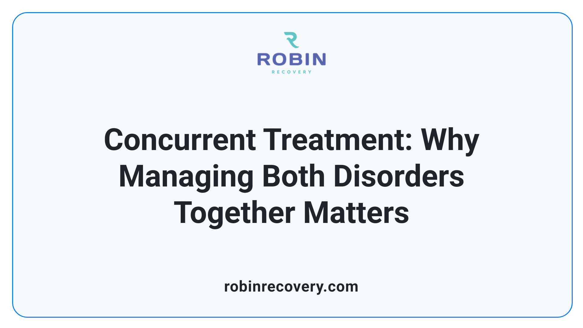 Concurrent Treatment: Why Managing Both Disorders Together Matters