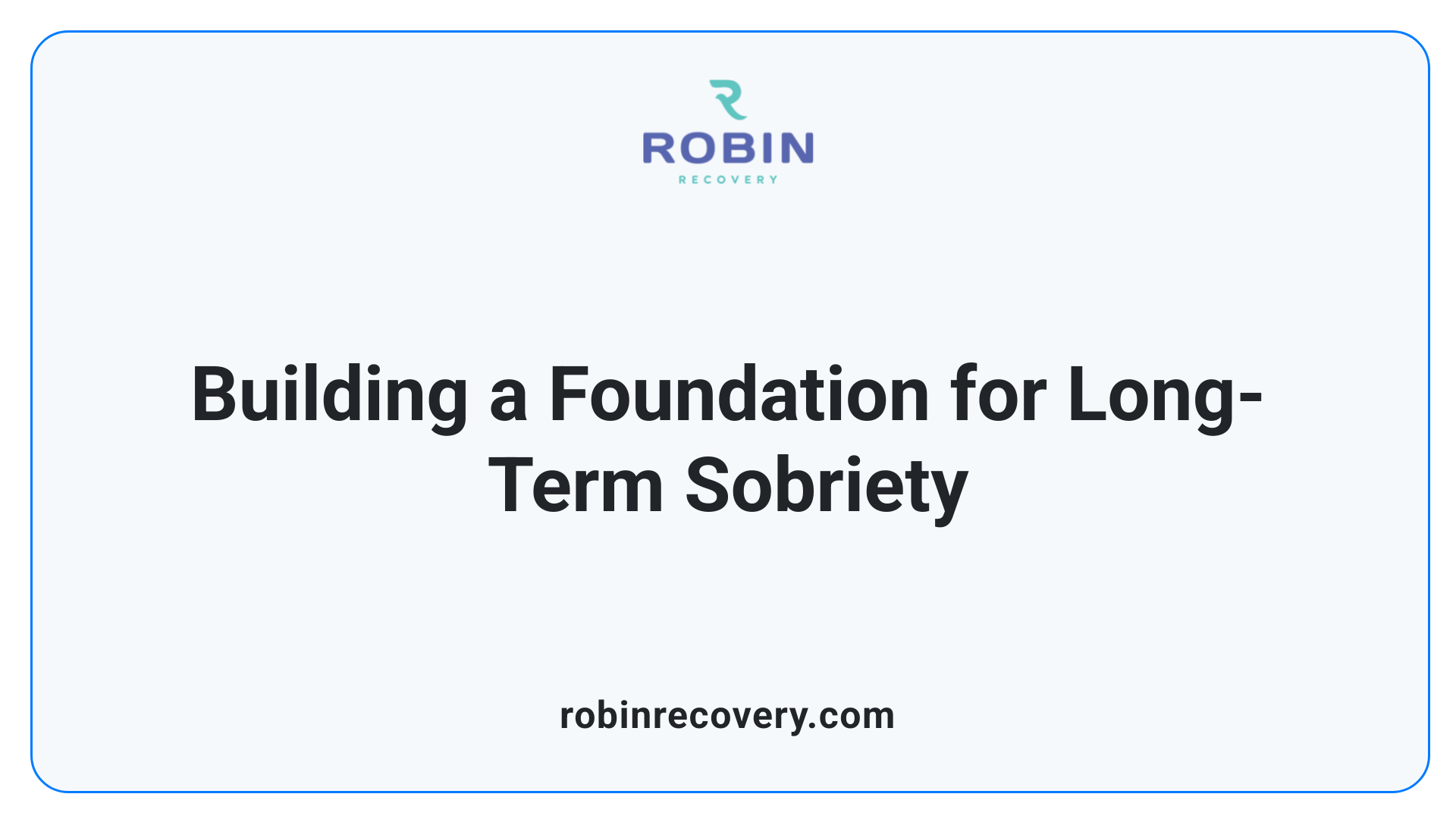 Building a Foundation for Long-Term Sobriety