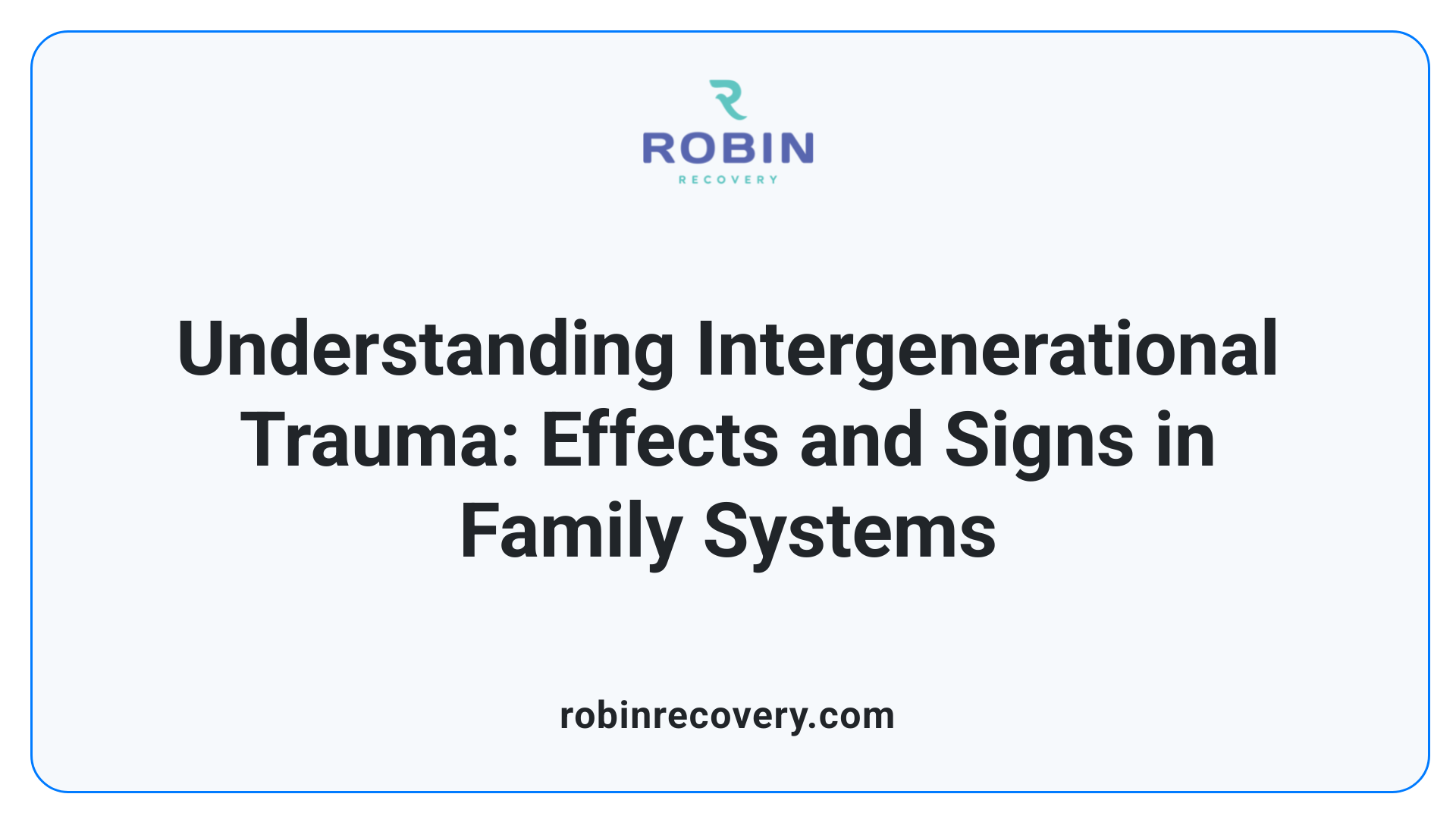 Understanding Intergenerational Trauma: Effects and Signs in Family Systems