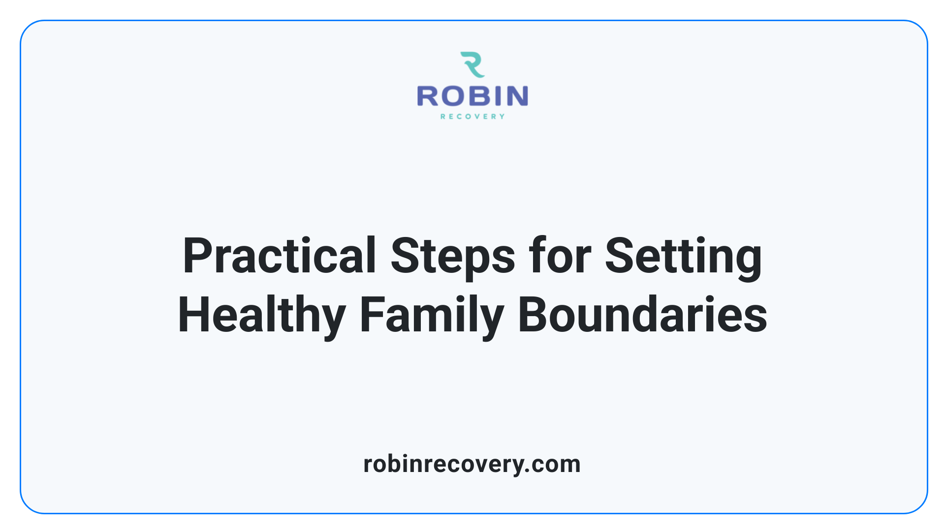 Practical Steps for Setting Healthy Family Boundaries