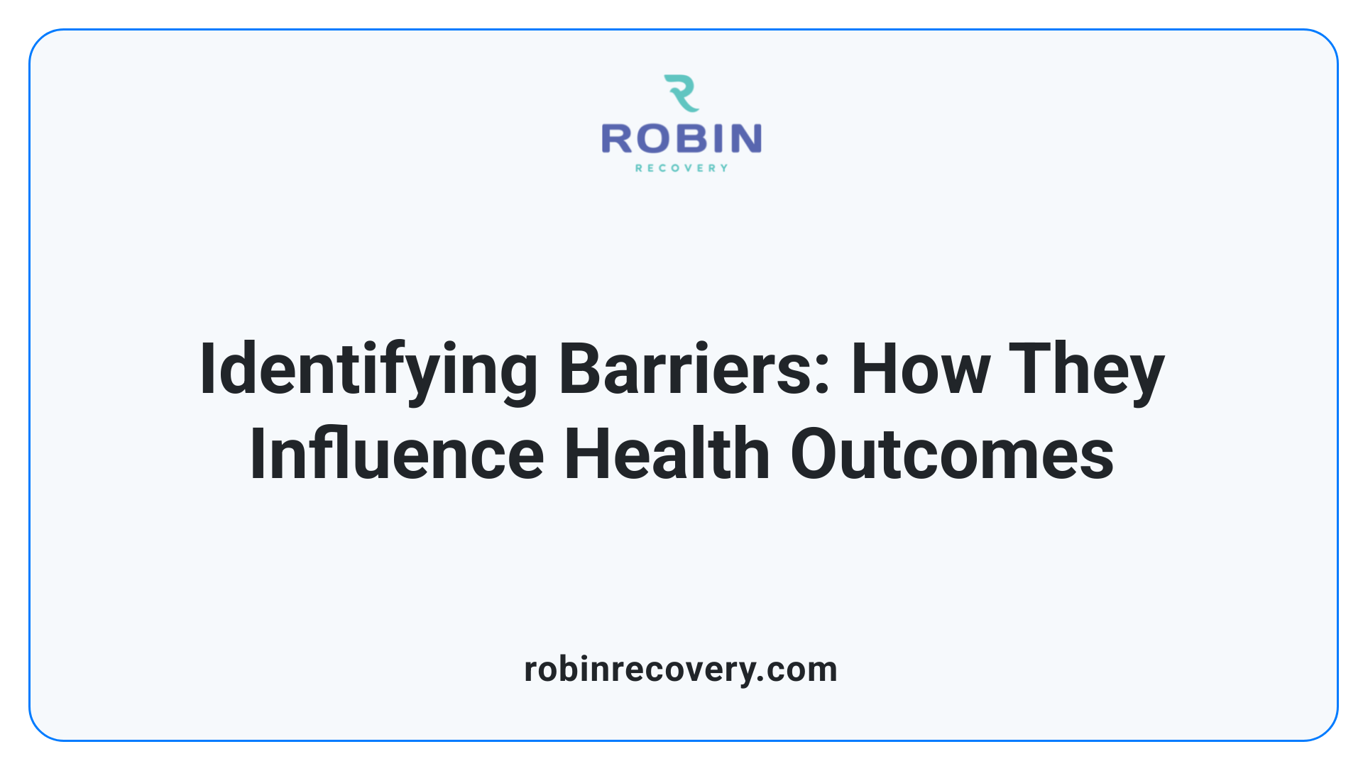 Identifying Barriers: How They Influence Health Outcomes