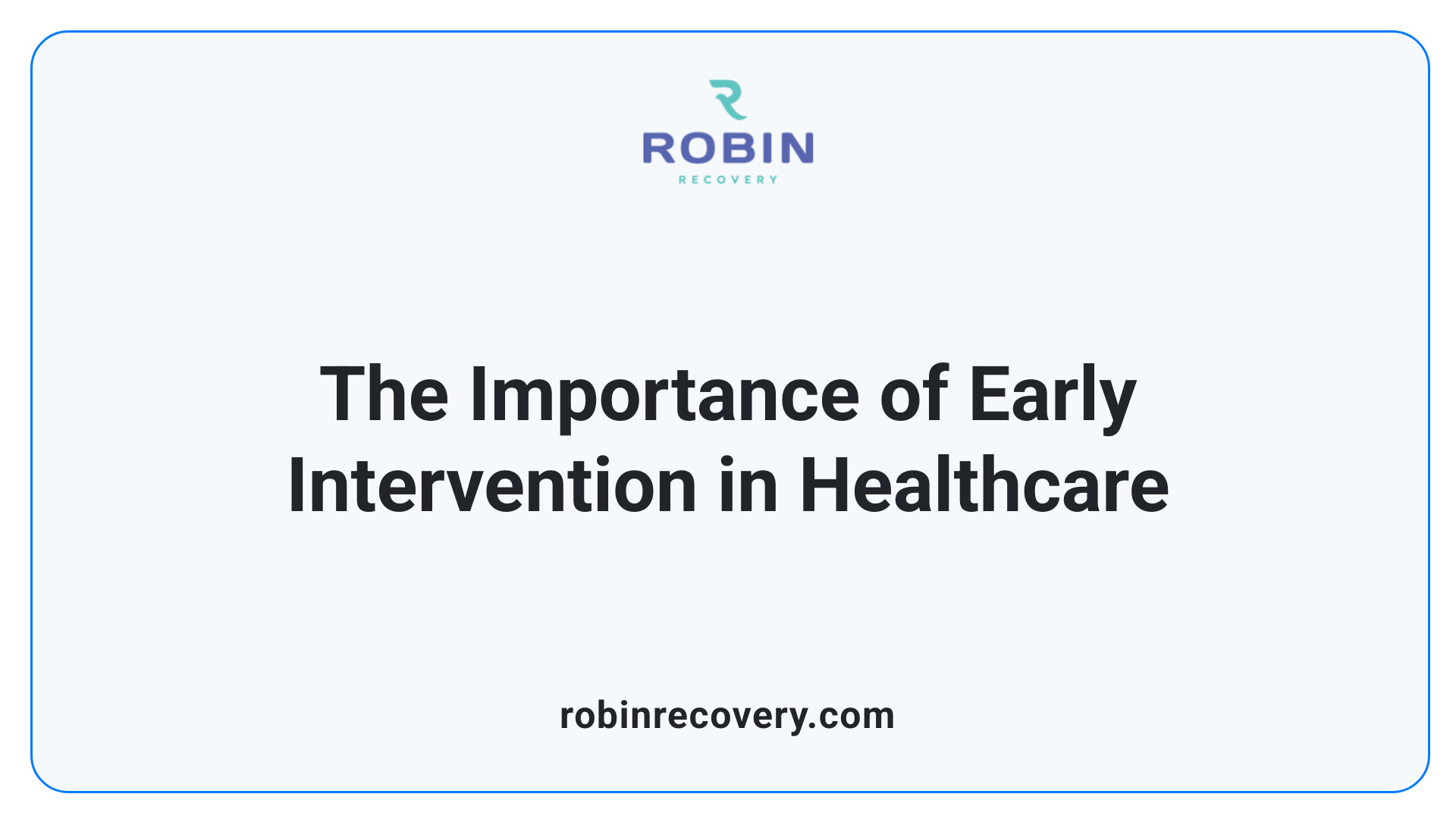 The Importance of Early Intervention in Healthcare