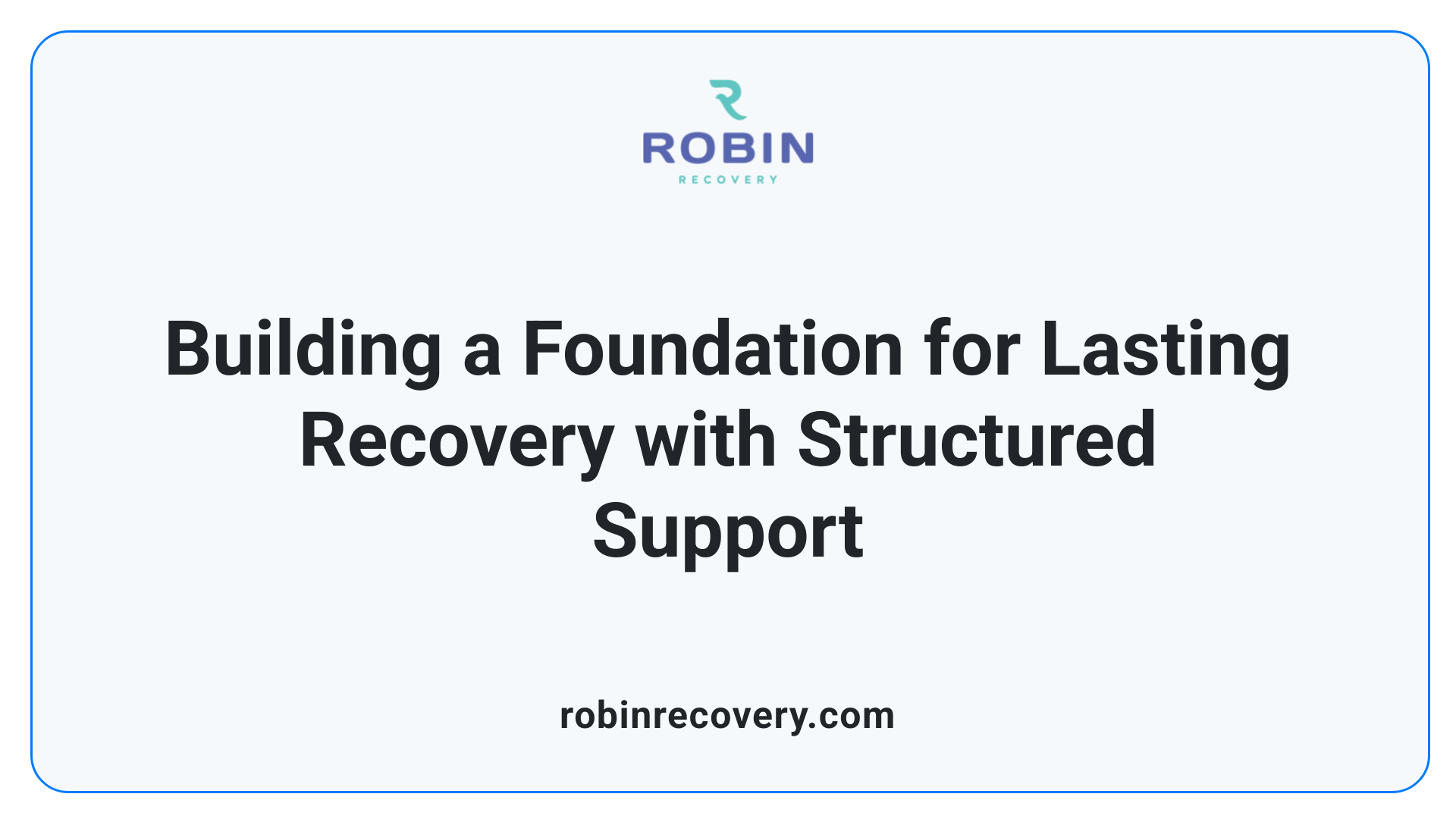 Building a Foundation for Lasting Recovery with Structured Support
