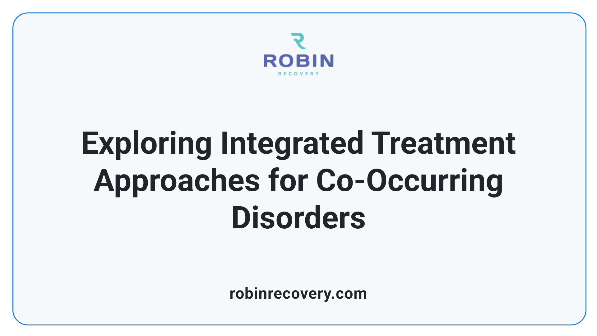 Exploring Integrated Treatment Approaches for Co-Occurring Disorders