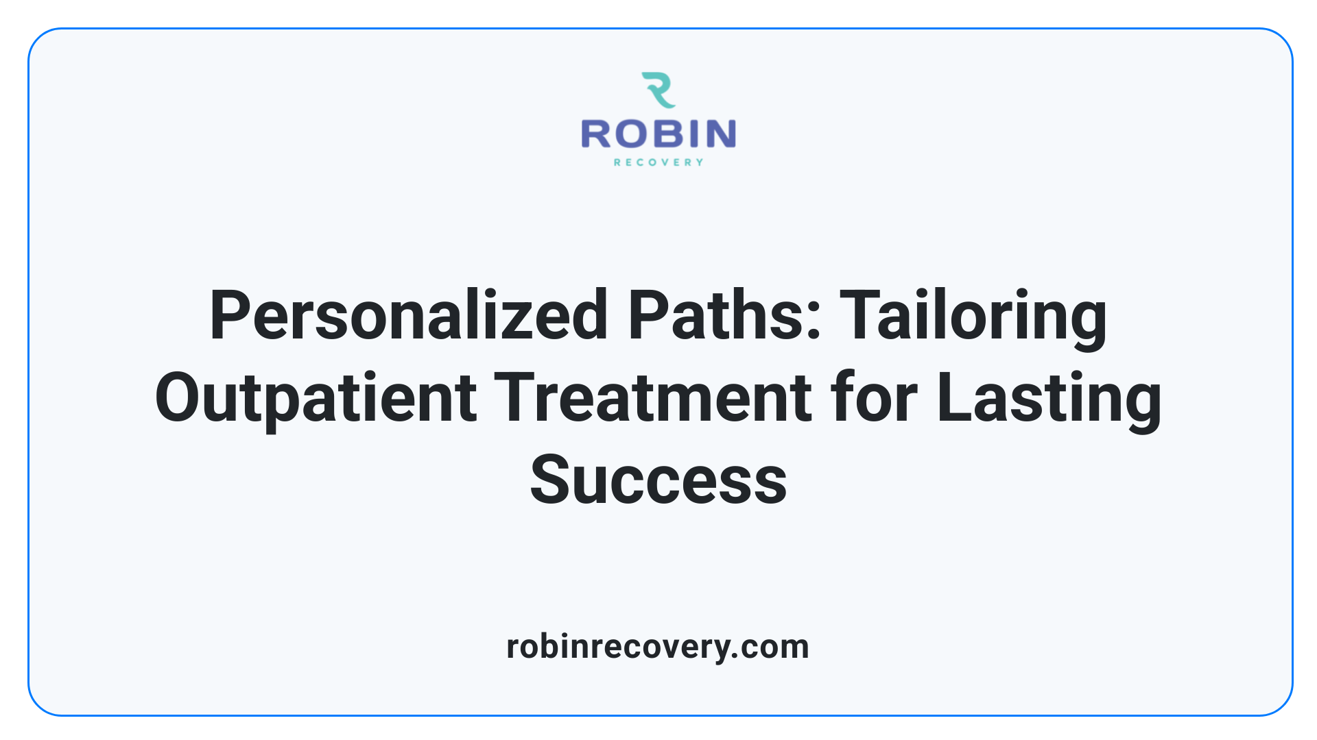 Personalized Paths: Tailoring Outpatient Treatment for Lasting Success
