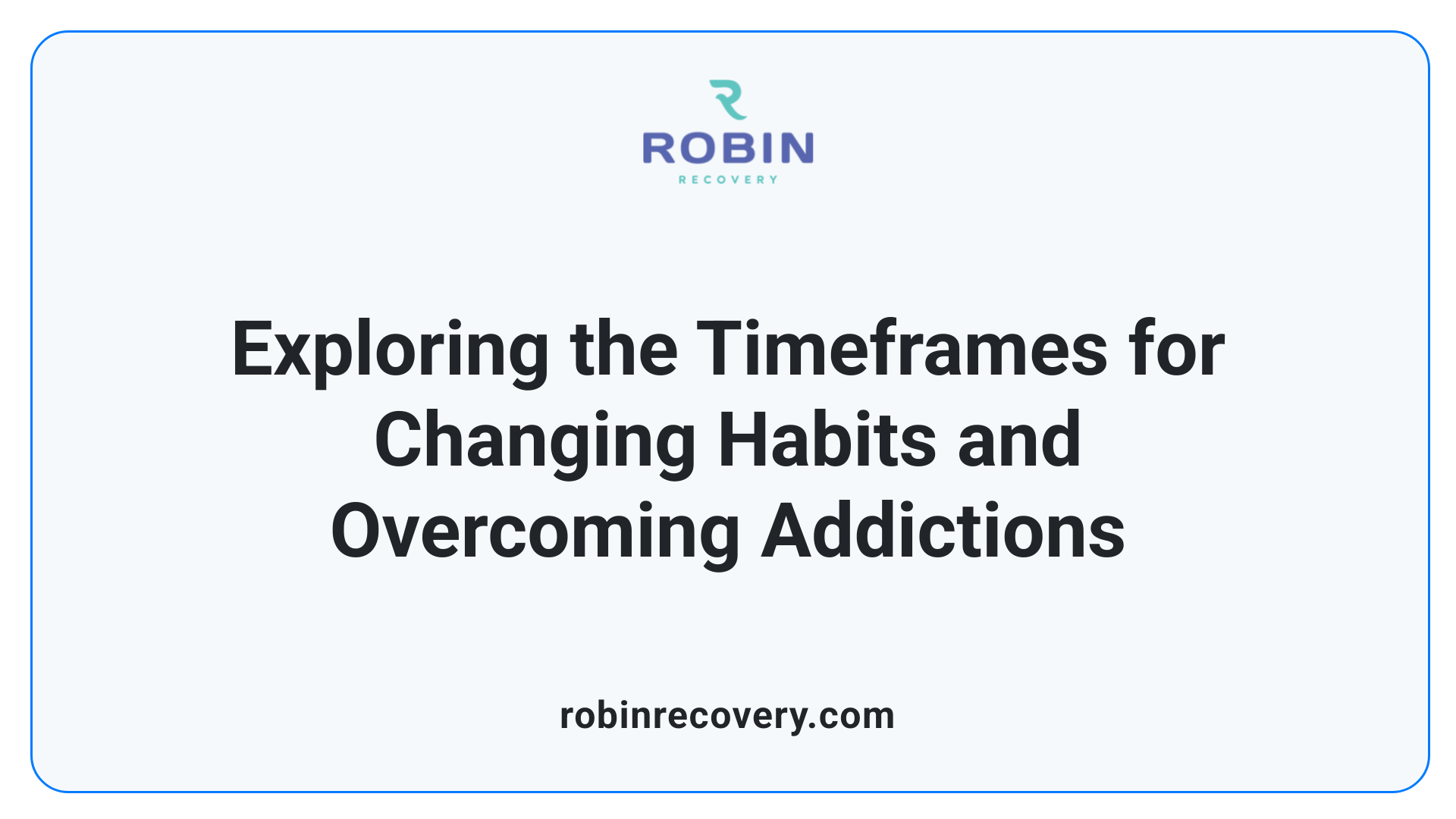 Exploring the Timeframes for Changing Habits and Overcoming Addictions